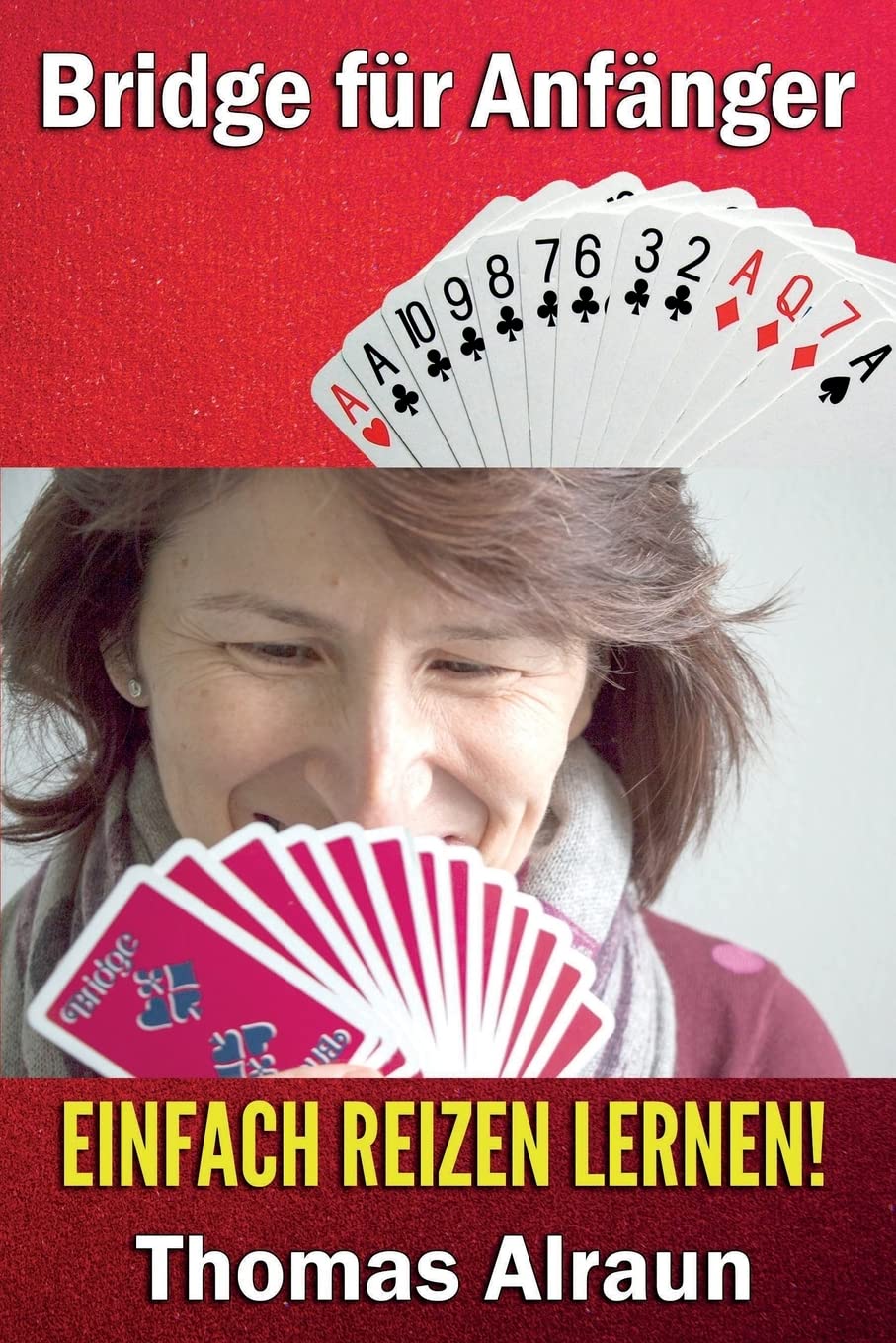 Einfach reizen lernen!: Bridge für Anfänger Leisure & Fun