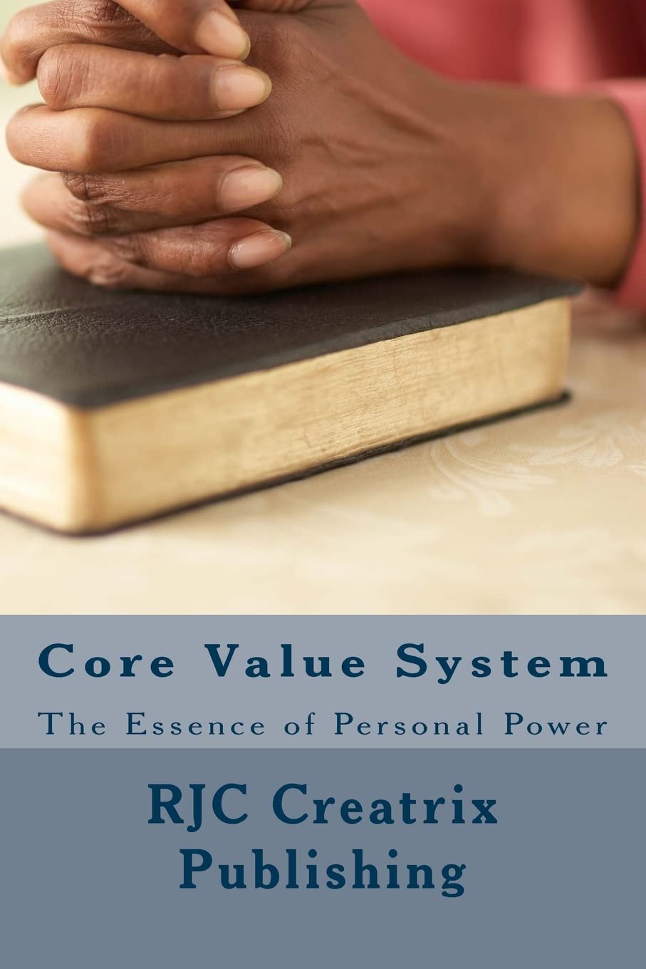 Core Value System: The Essence of Personal Power (Perfect Living, Band 3) Religion & Esotericism