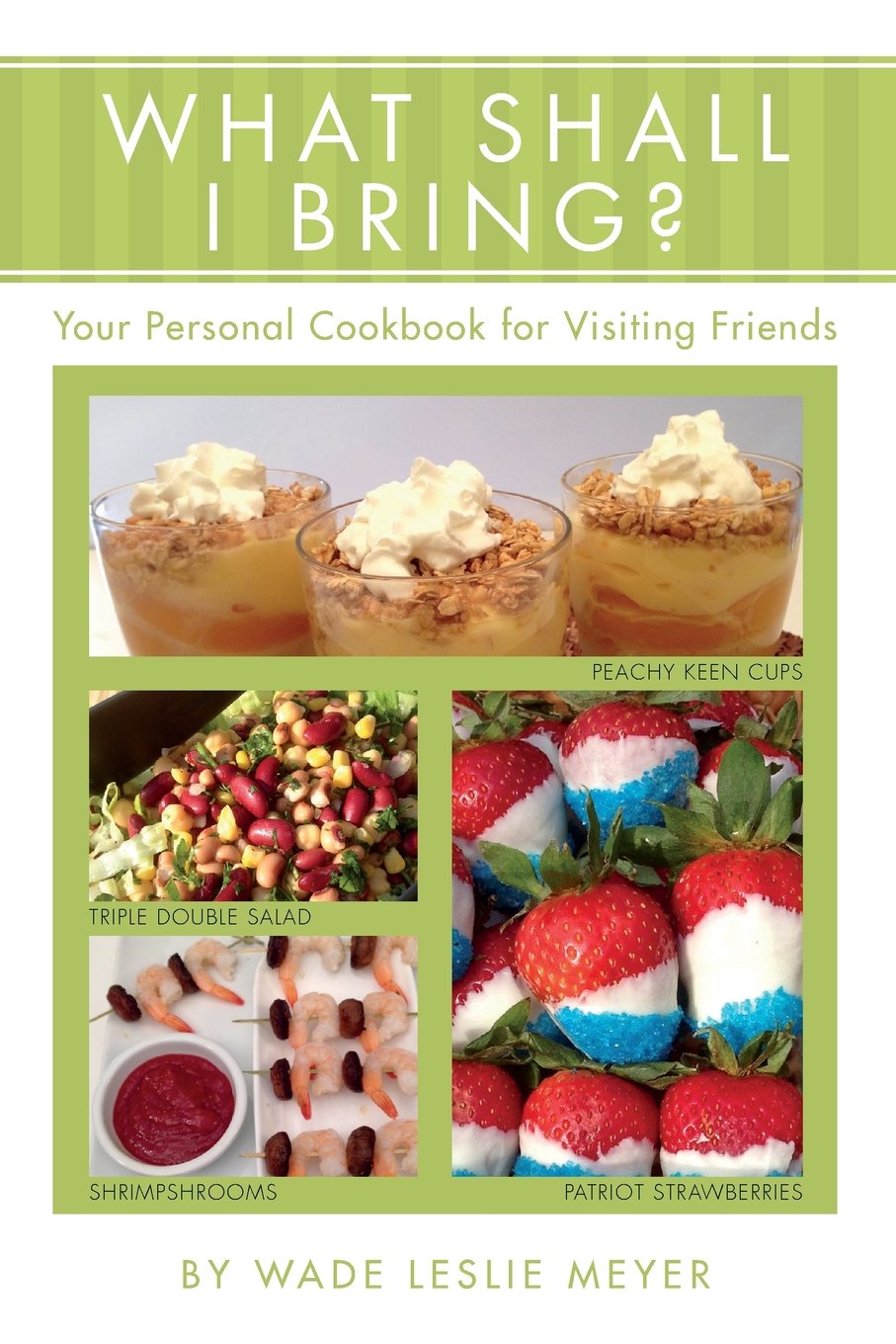 What Shall I Bring?: Your Personal Cookbook for Visiting Friends Cooking & Enjoying