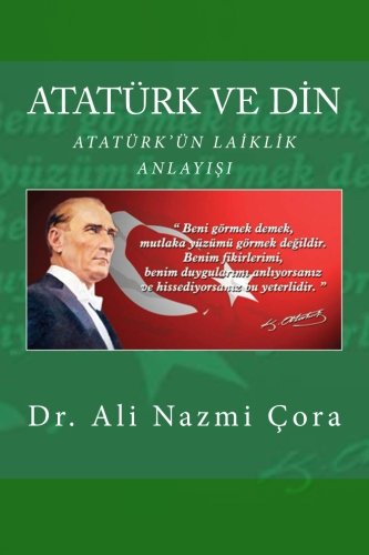 Ataturk ve din: Ataturk'un laiklik Anlayisi Religion & Esotericism