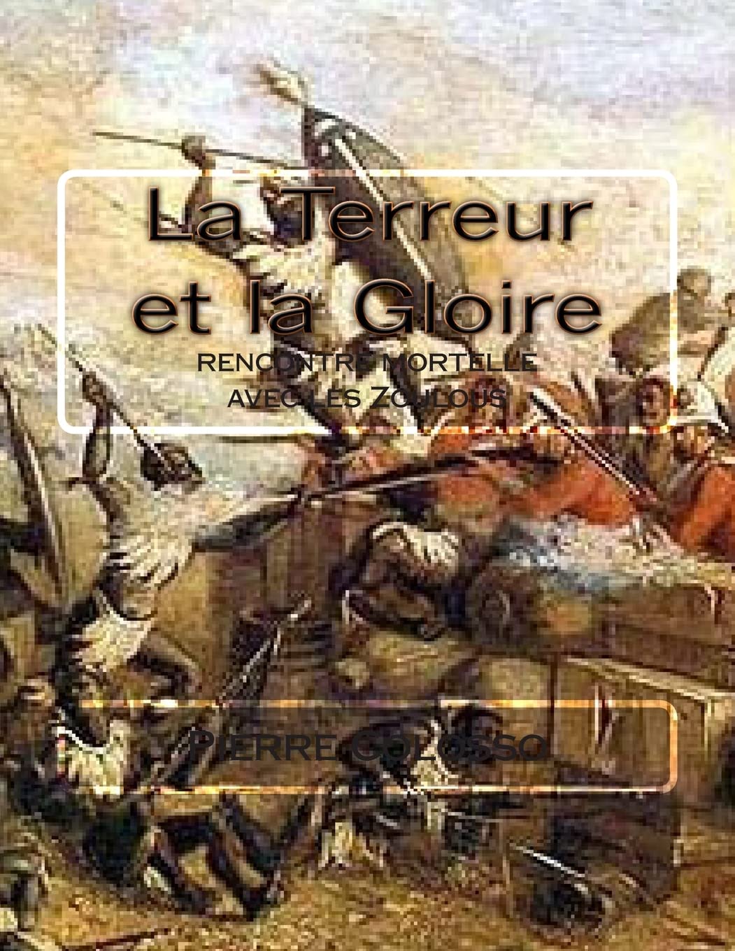 La Terreur et la Gloire: rencontre mortelle avec les Zoulous (afrique) Politics & History