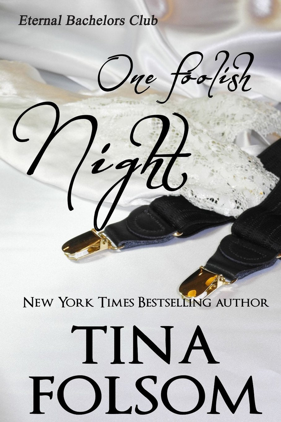 One foolish Night (Eternal Bachelors Club #4) Contemporary Romance