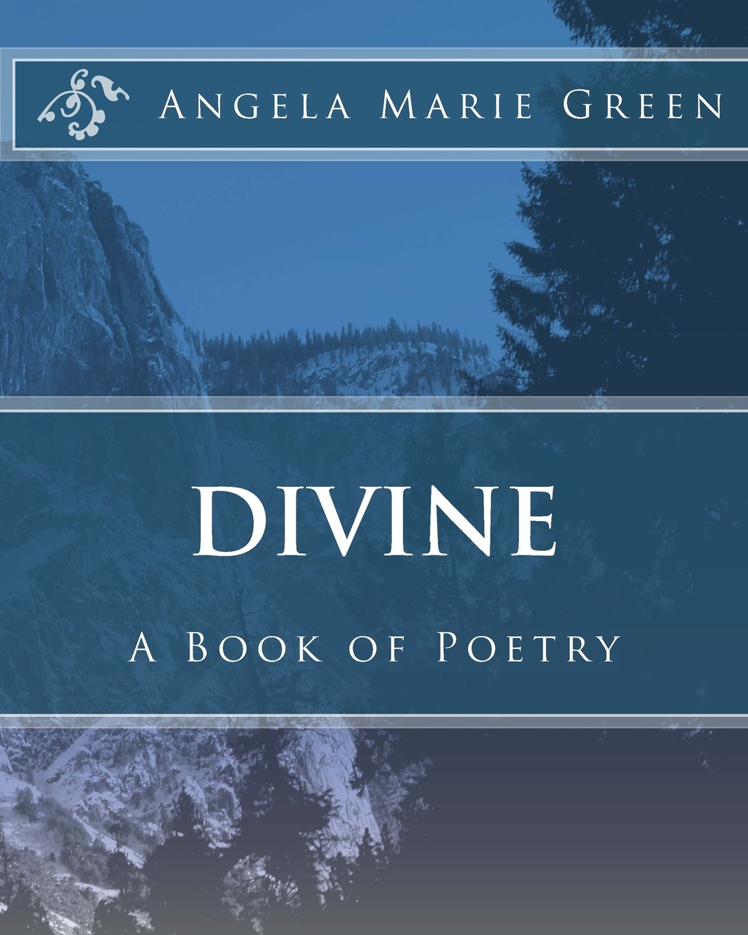 Divine: A Book of Poetry Poetry