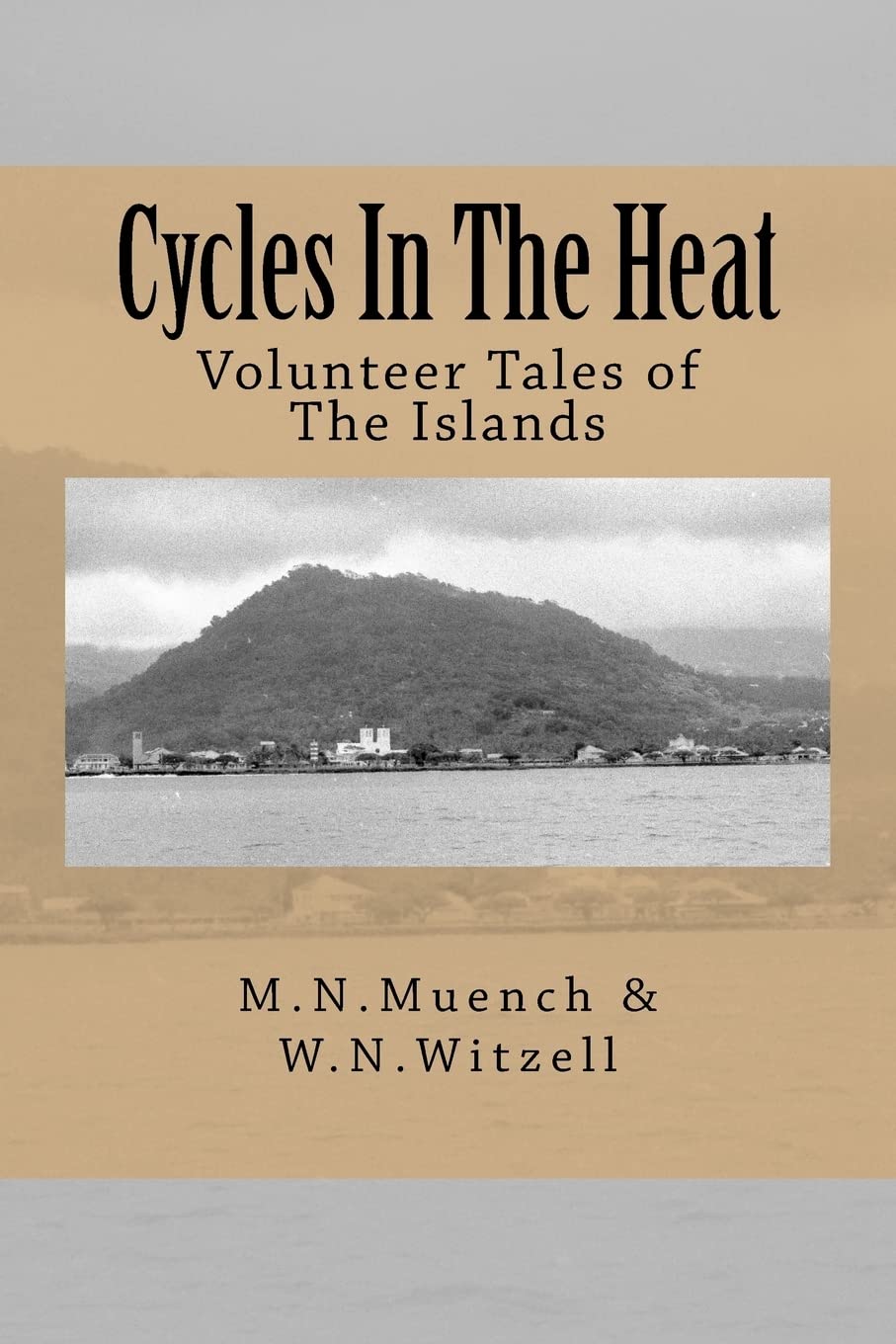 Cycles In The Heat: Volunteer Tales of the Islands Essays & Short Stories