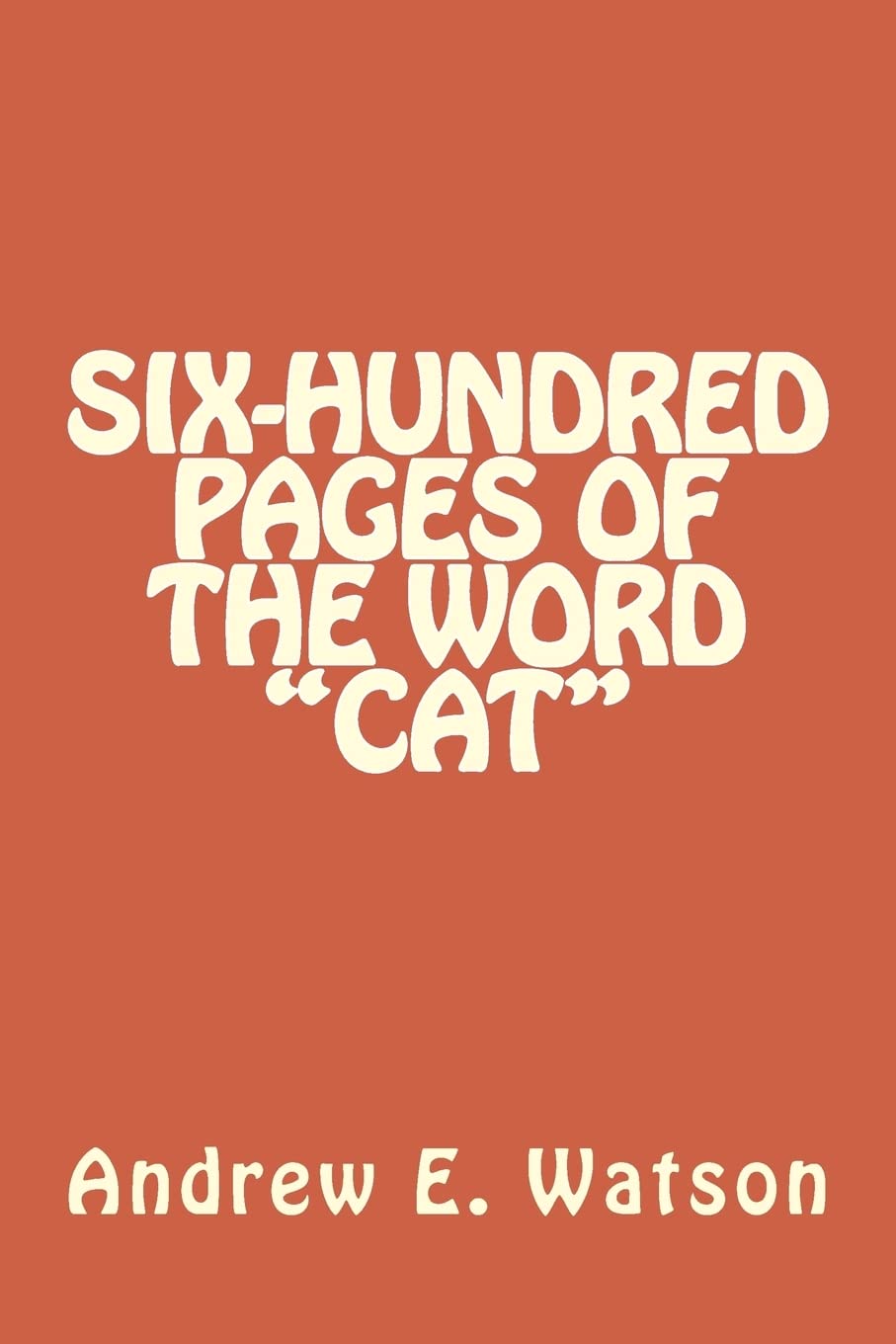 Six-Hundred Pages of the Word "Cat" Film, Art & Culture