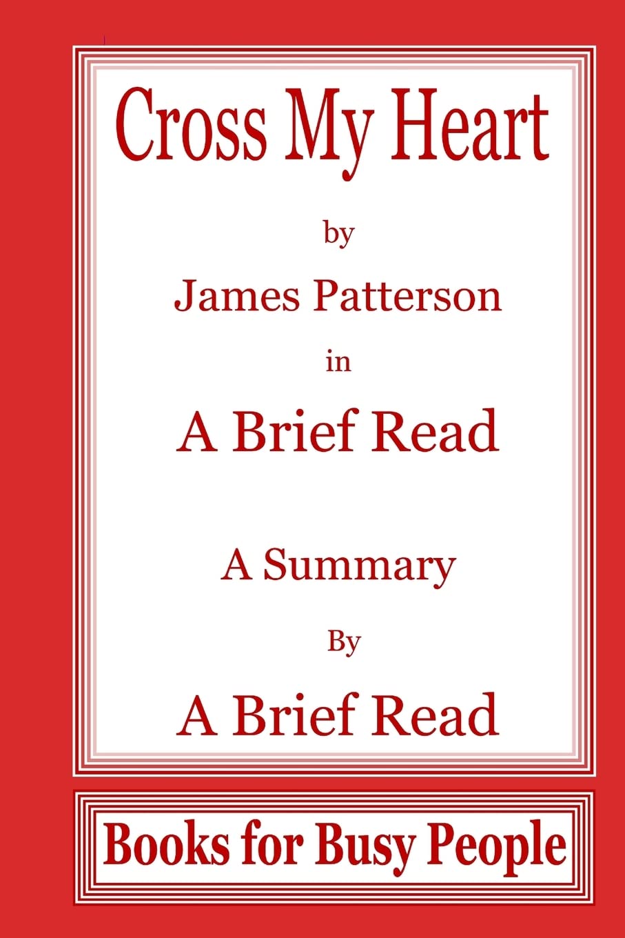 Cross My Heart by James Pattereson In A Brief Read: A Summry Drama