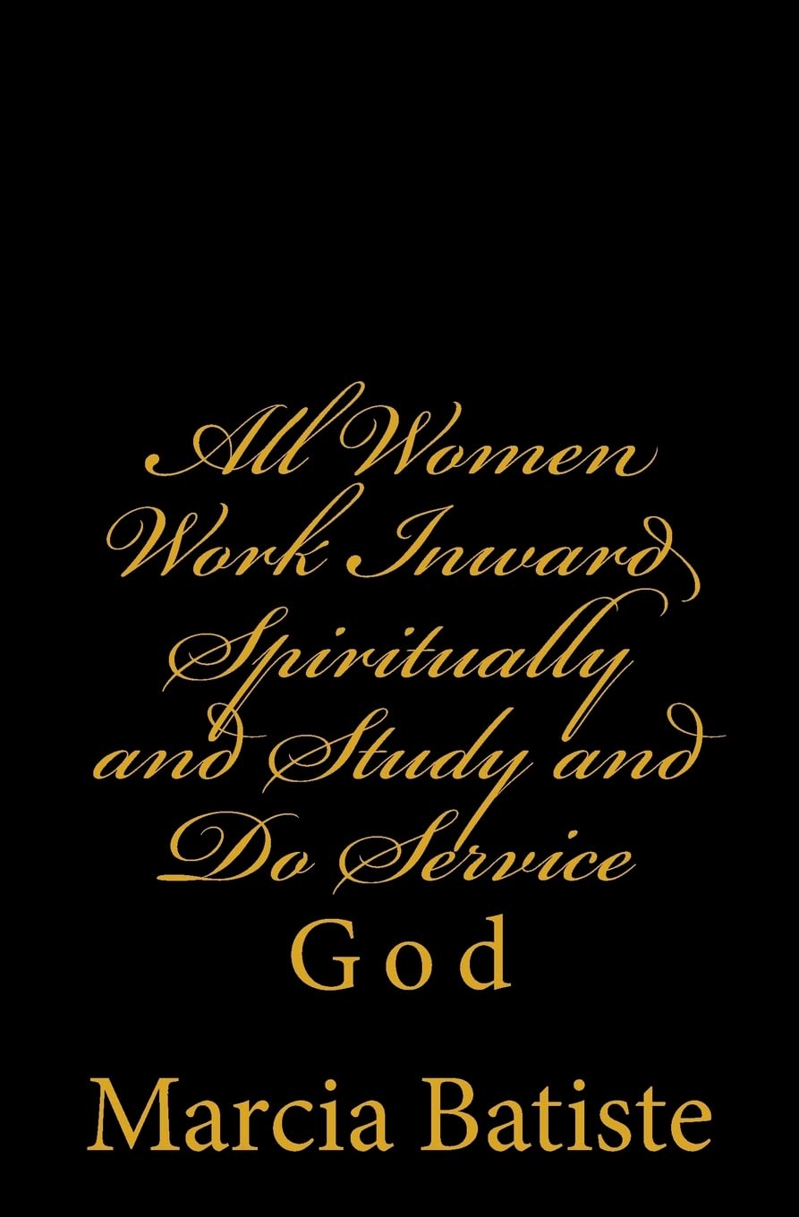 All Women Work Inward Spiritually and Study and Do Service: God Religion & Esotericism