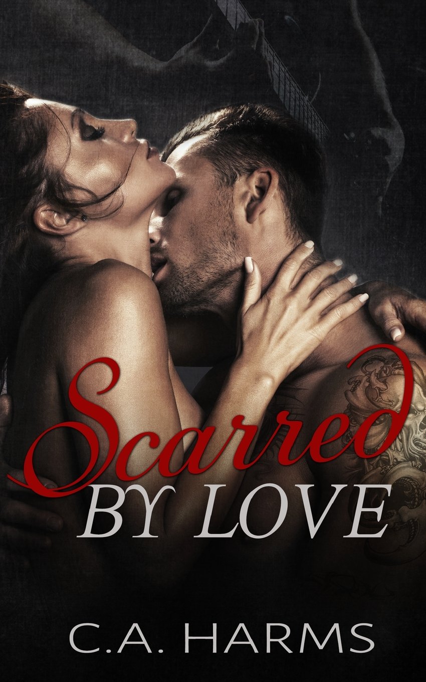 Scarred By Love (Scarred By Love Series - Book 1, Band 1) Eroticism