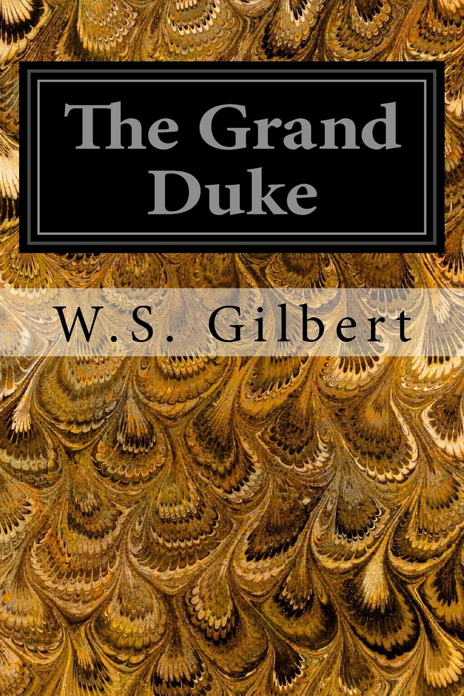 The Grand Duke: Or The Statutory Duel Classics