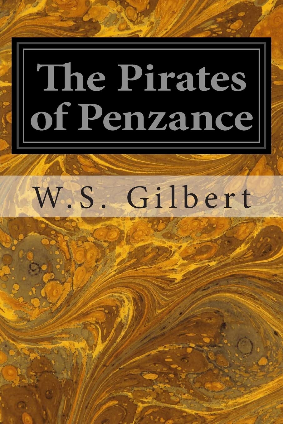 The Pirates of Penzance: Or The Slave of Duty Classics