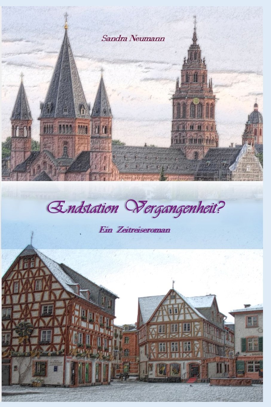 Endstation Vergangenheit?: Ein Zeitreiseroman (Einsatzort Vergangenheit, Band 3) Historical Fiction
