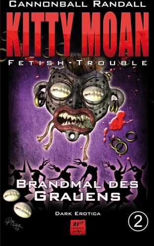 Fetish-Trouble 2: Brandmal des Grauens (Kitty Moan) Horror & Mystery