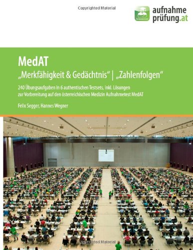 MedAT Merkfähigkeit & Gedächtnis, Zahlenfolgen: 240 Aufgaben in 6 Übungssets inkl. Lösungen in einer authentischen Kombination zur Vorbereitung auf ... für das Medizinstudium in Wien/Graz/Innsbruck Books