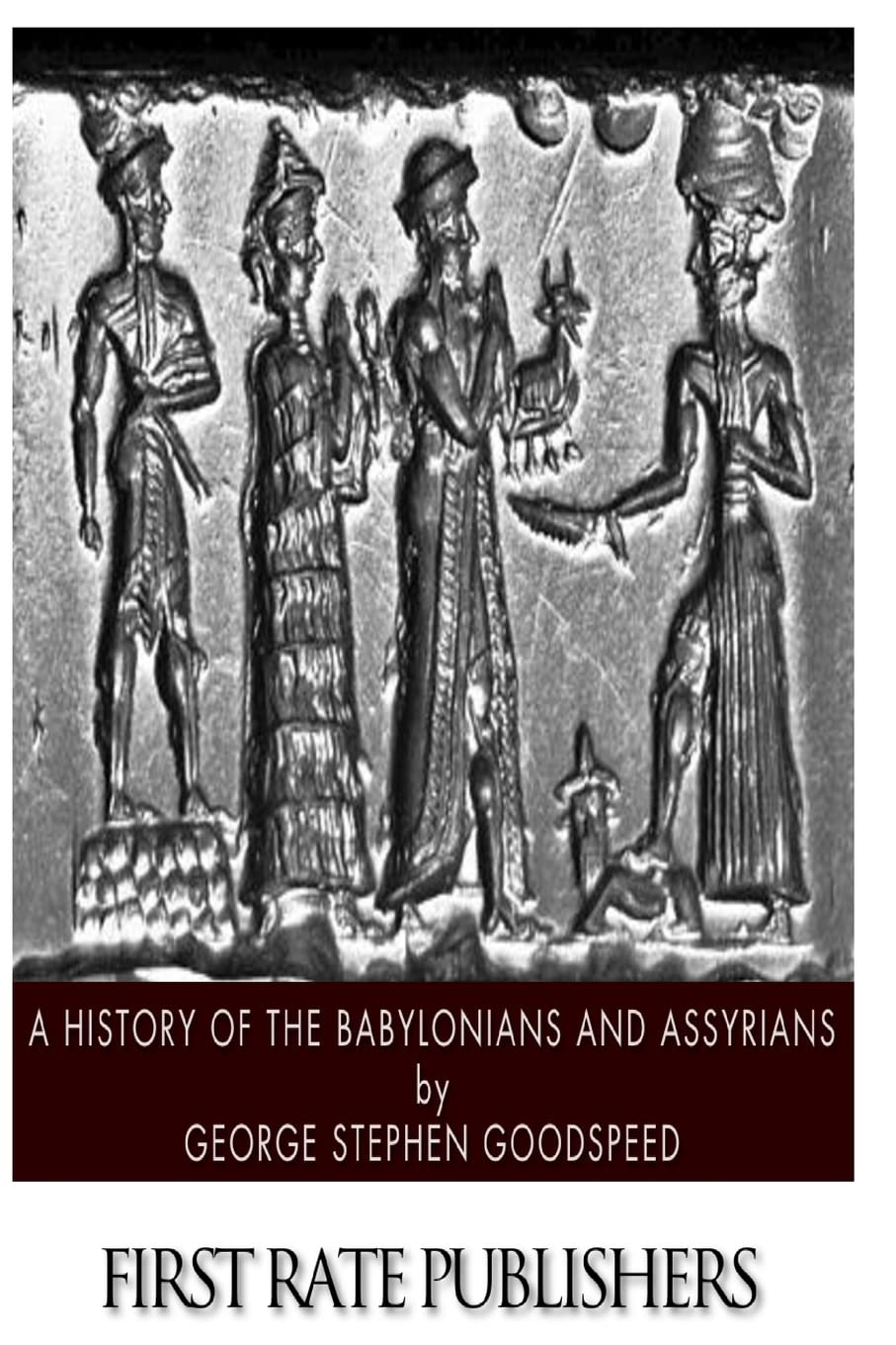 A History of the Babylonians and Assyrians Politics & History
