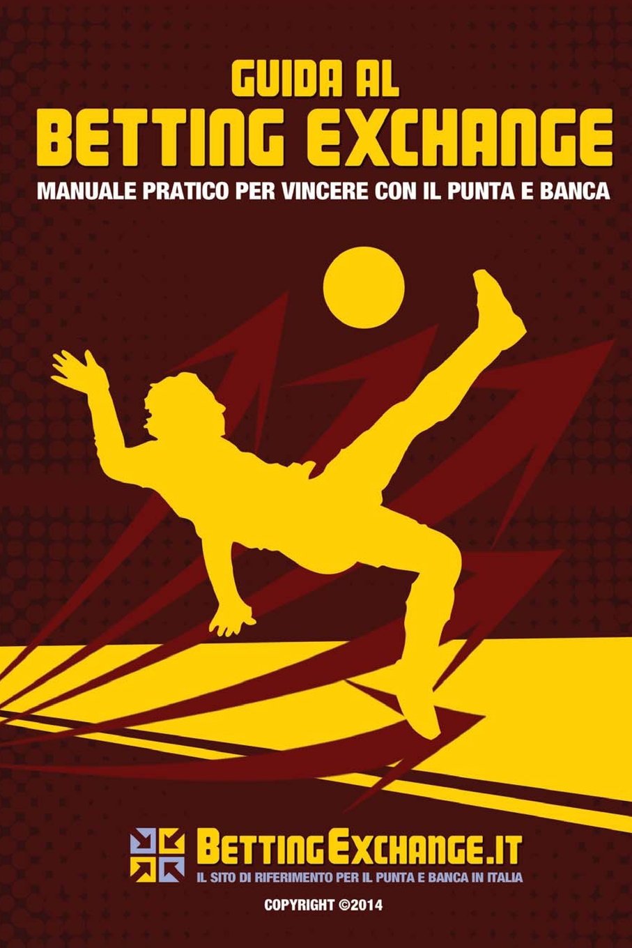 Guida Betting Exchange: Manuale pratico per vincere con il Punta e Banca Leisure & Fun
