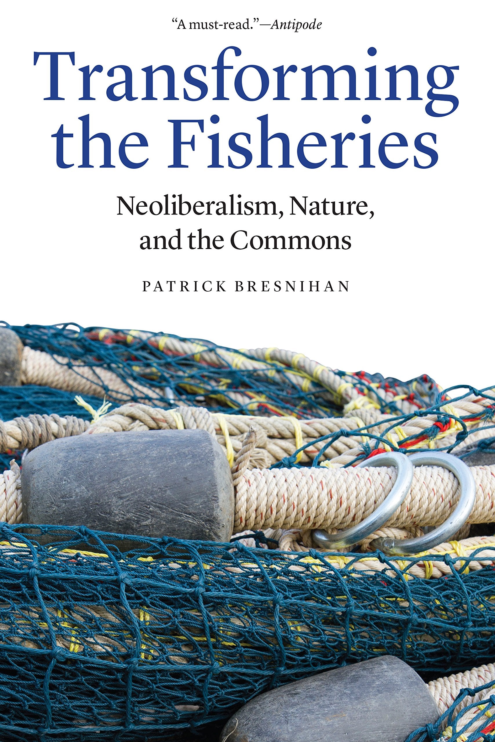 Transforming the Fisheries: Neoliberalism, Nature, and the Commons Business, Finance & Career