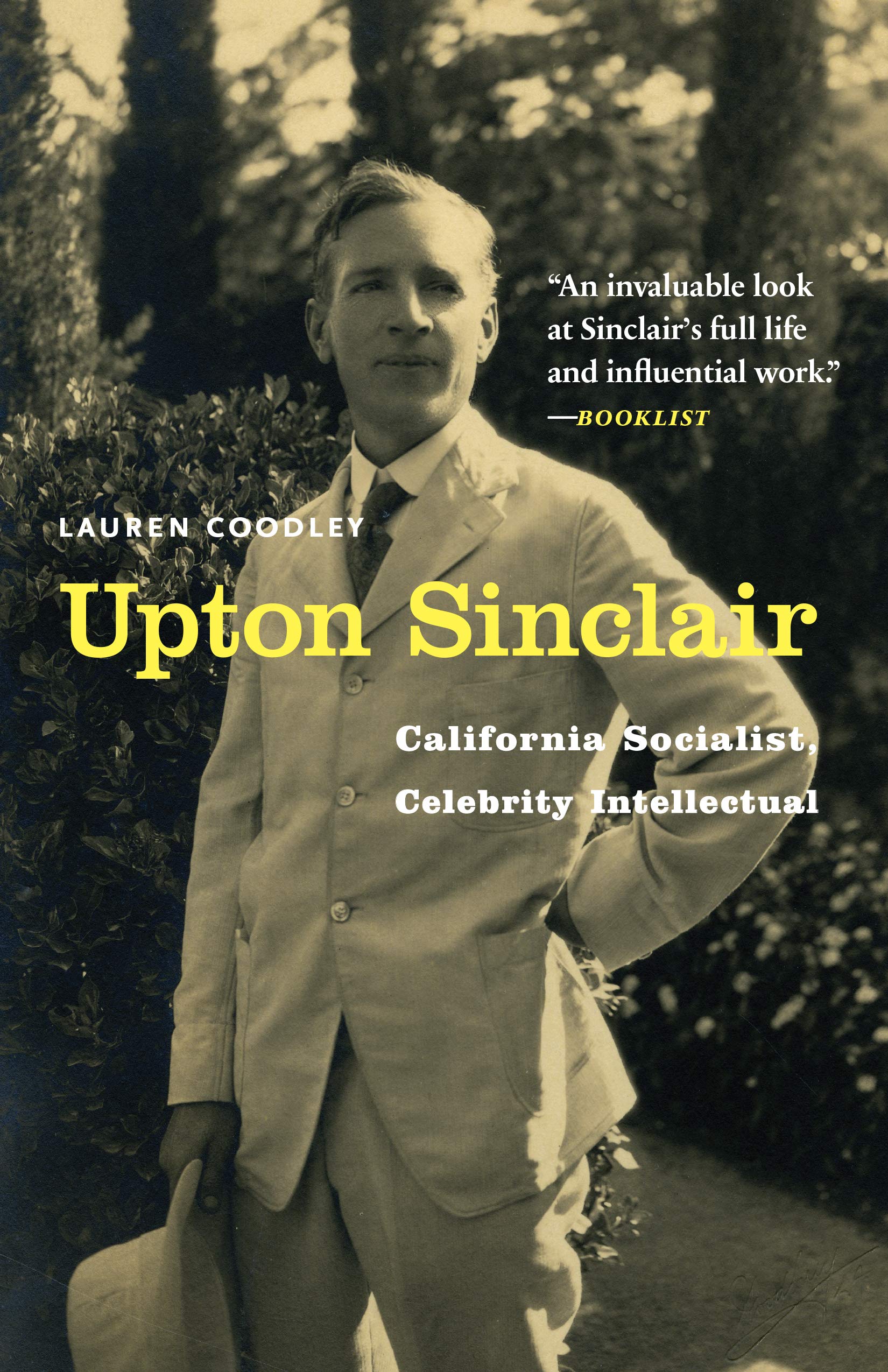 Upton Sinclair: California Socialist, Celebrity Intellectual Social Sciences