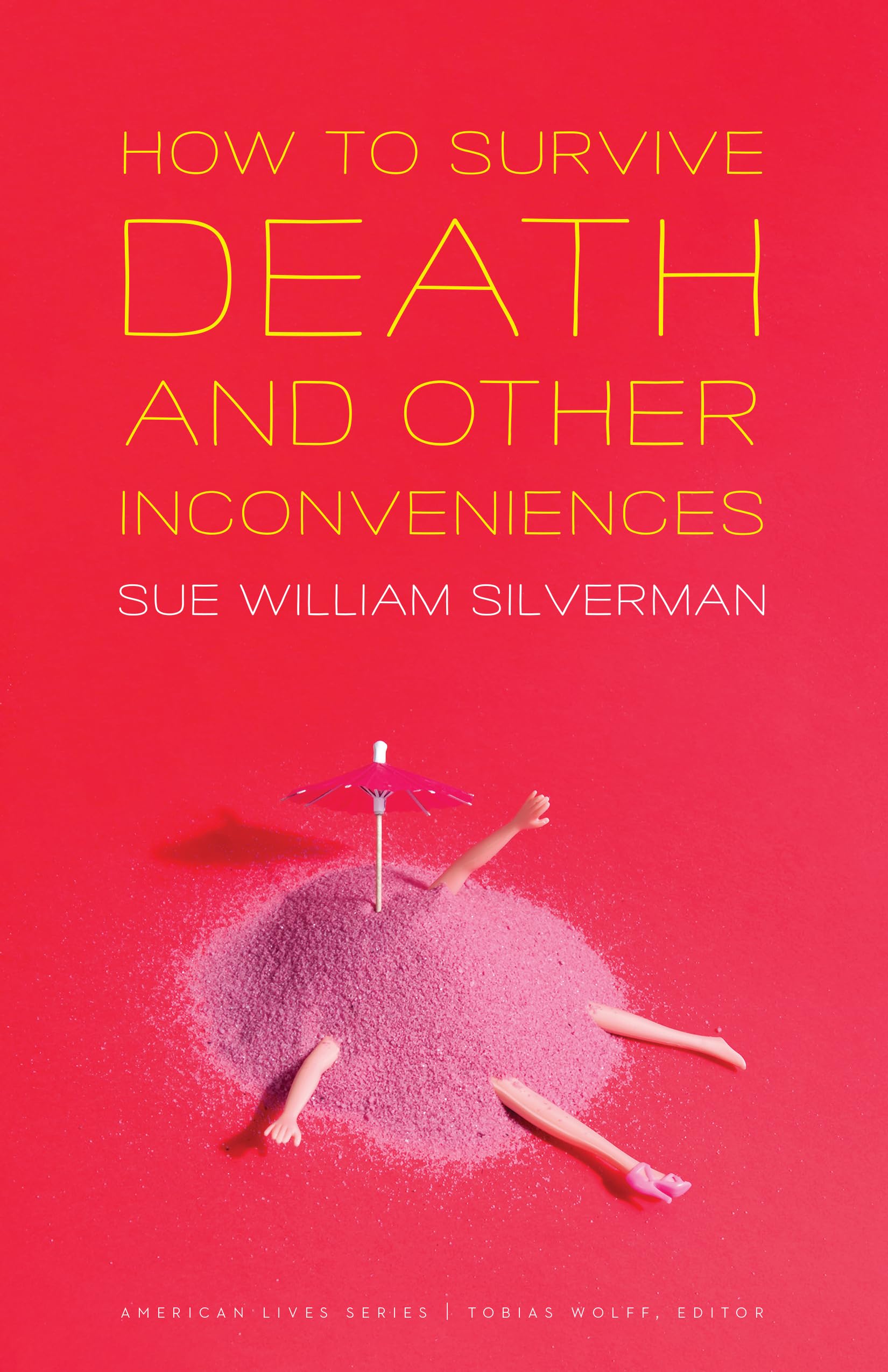 How to Survive Death and Other Inconveniences Essays & Short Stories