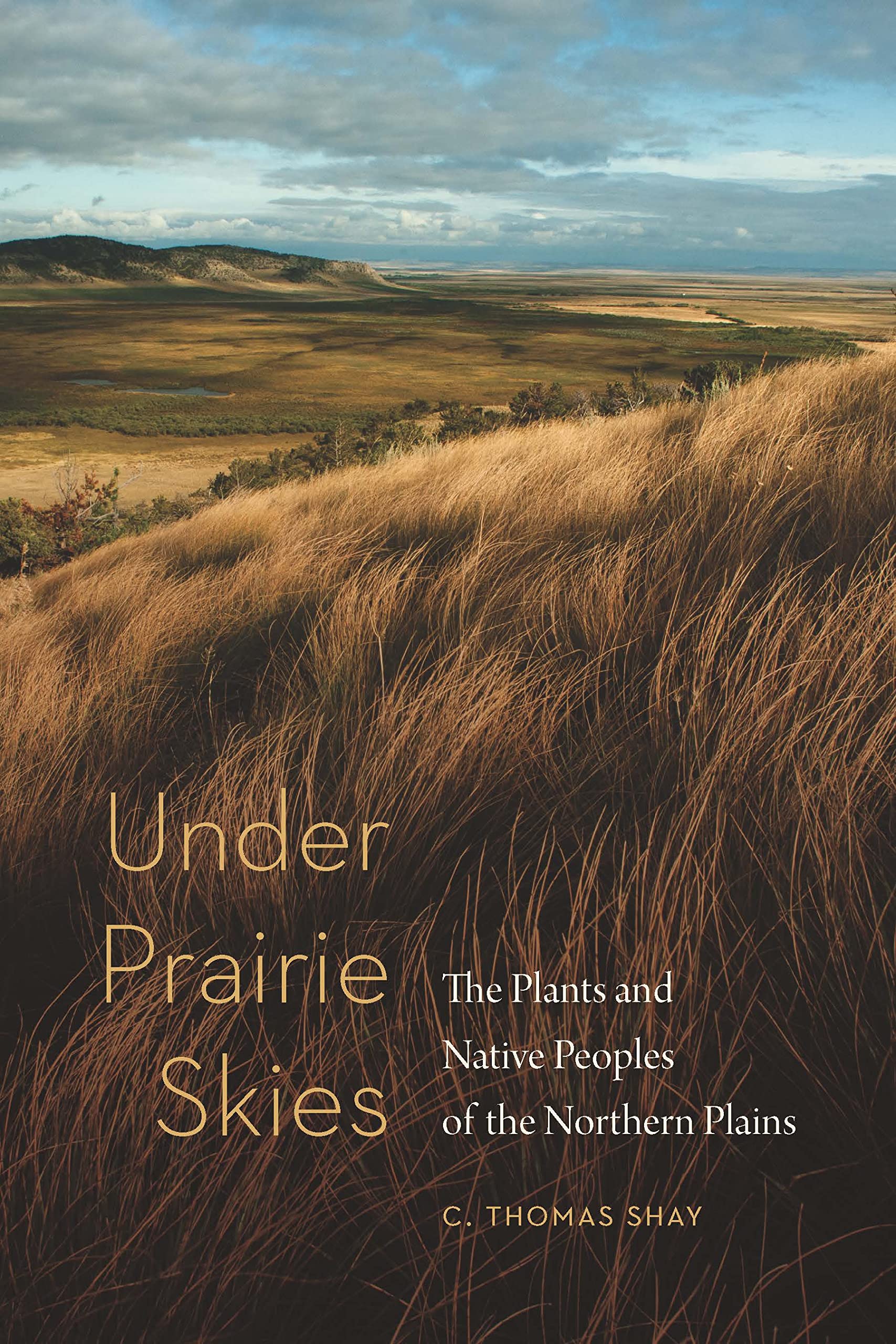 Under Prairie Skies: The Plants and Native Peoples of the Northern Plains General education