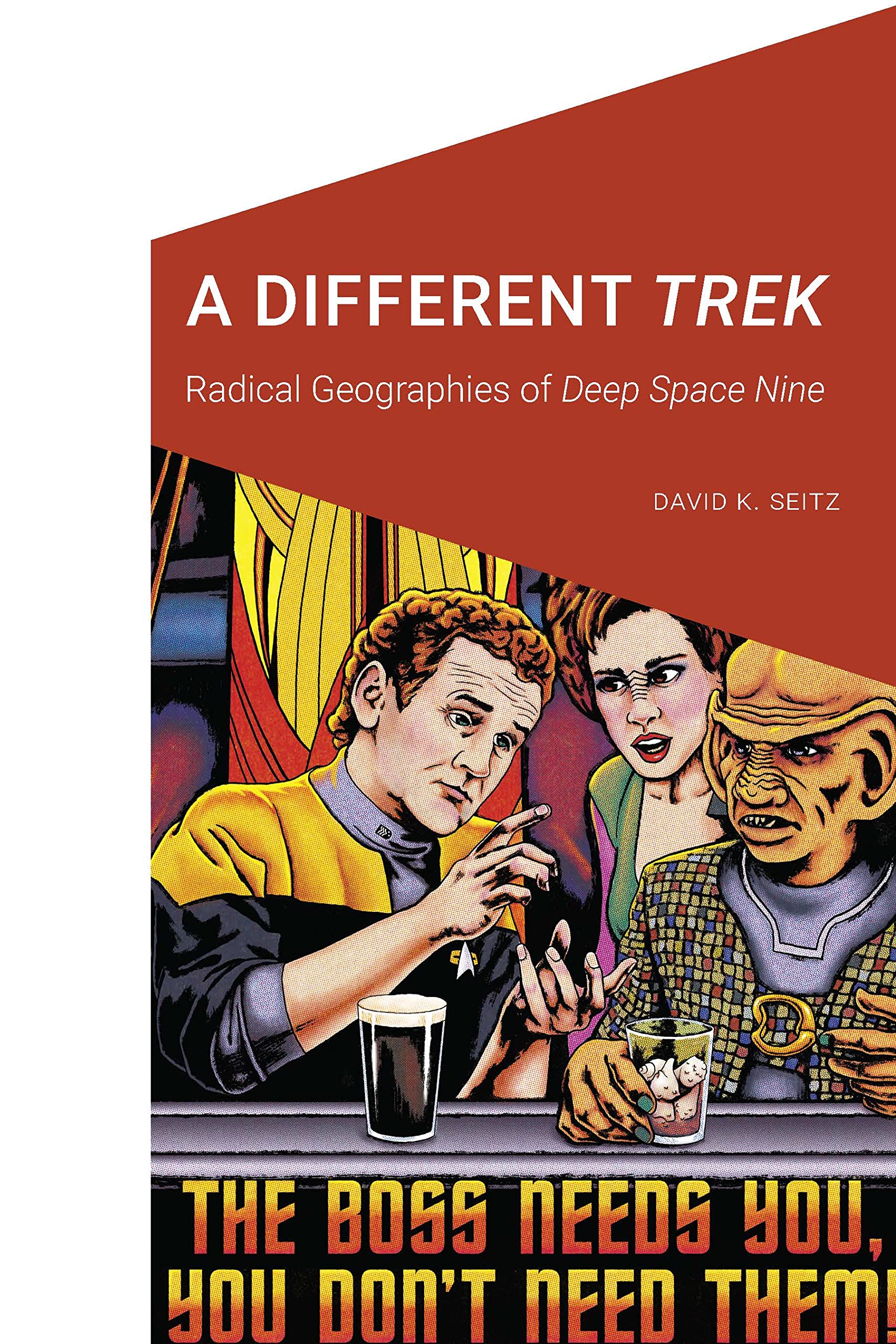 A Different Trek: Radical Geographies of Deep Space Nine (Cultural Geographies + Rewriting the Earth) Media & Communication