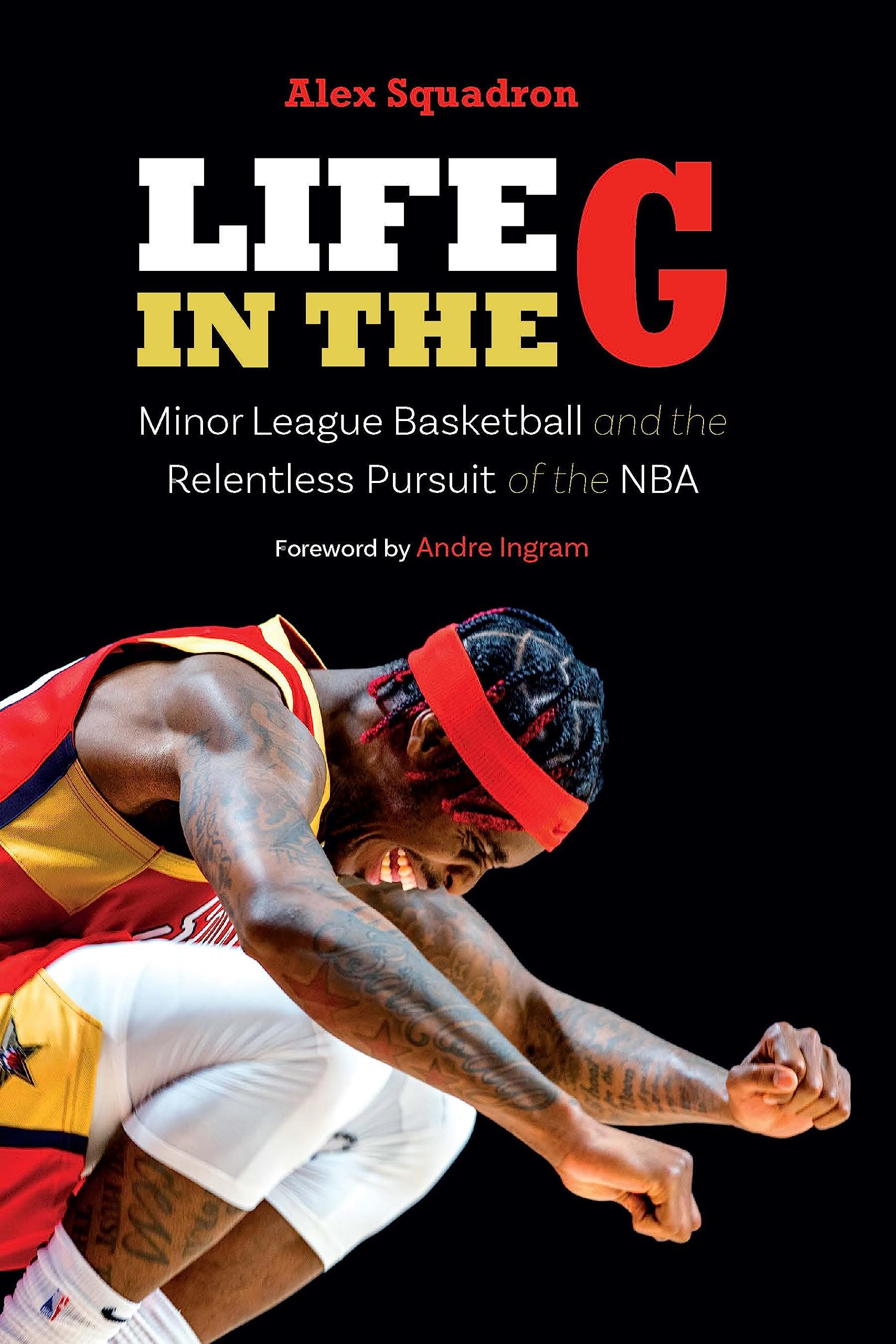 Life in the G: Minor League Basketball and the Relentless Pursuit of the NBA Leisure & Fun