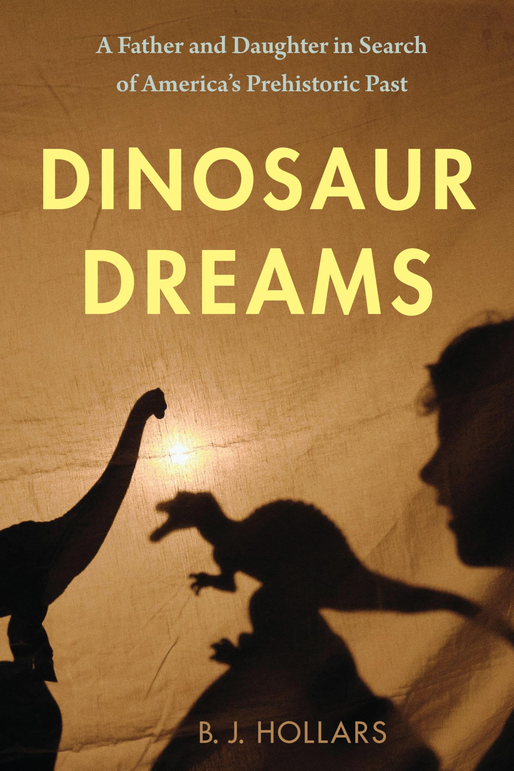 Dinosaur Dreams: A Father and Daughter in Search of America’s Prehistoric Past Memories