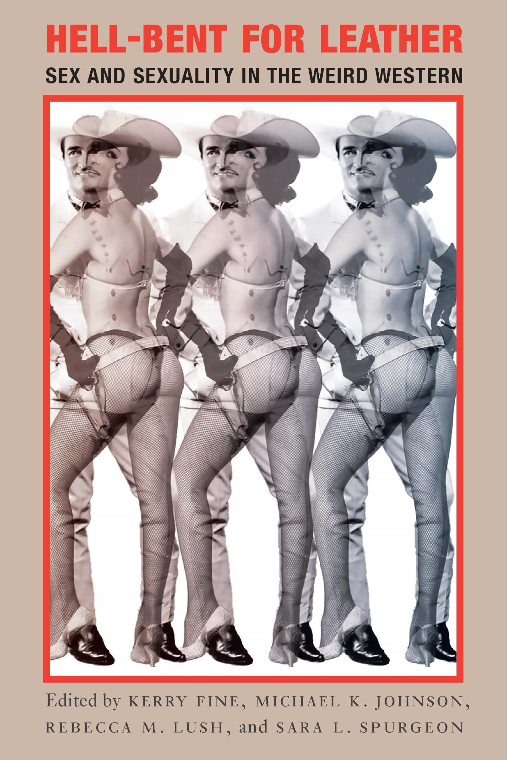 Hell-bent for Leather: Sex and Sexuality in the Weird Western (Postwestern Horizons) Books