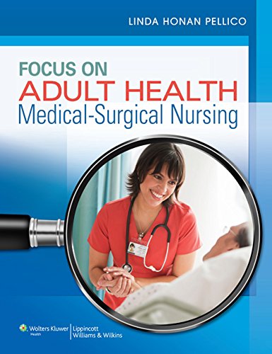 Focus on Adult Health + Applying Nursing Process, 8th Ed. + Fundamentals of Nursing Prepu, 7th Ed. Medicine