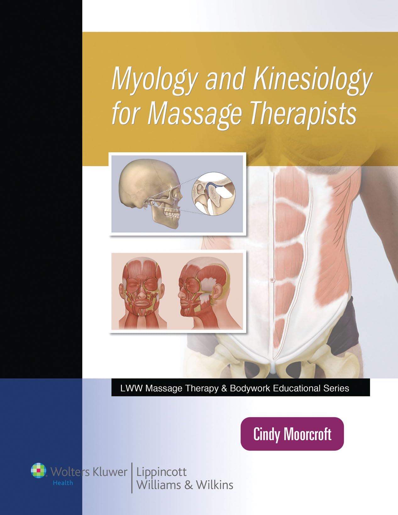 Myology and Kinesiology for Massage Therapists, Revised Reprint (Lww Massage Therapy and Bodywork Educational Series) (LWW Massage Therapy & Bodywork Educational) Medicine