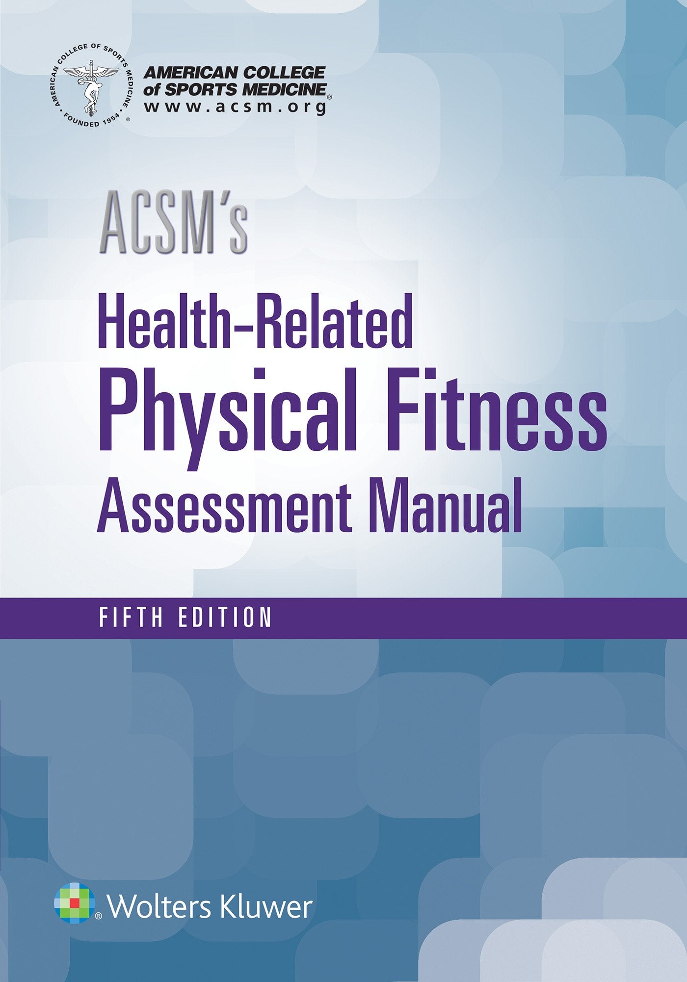 ACSMs Health-Related Physical Fitness Assessment Manual book