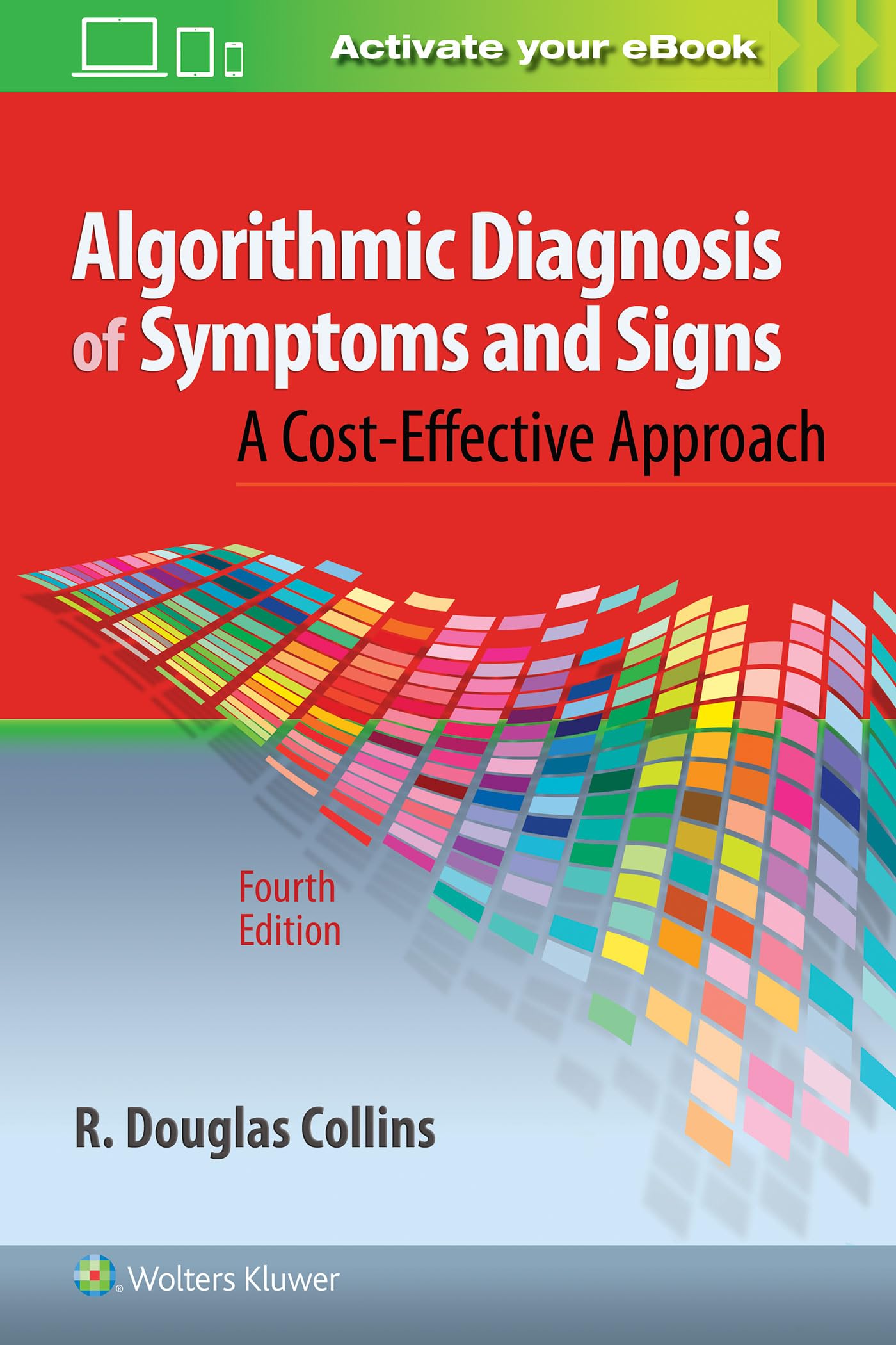 Algorithmic Diagnosis of Symptoms and Signs: A Cost-effective Approach Medicine