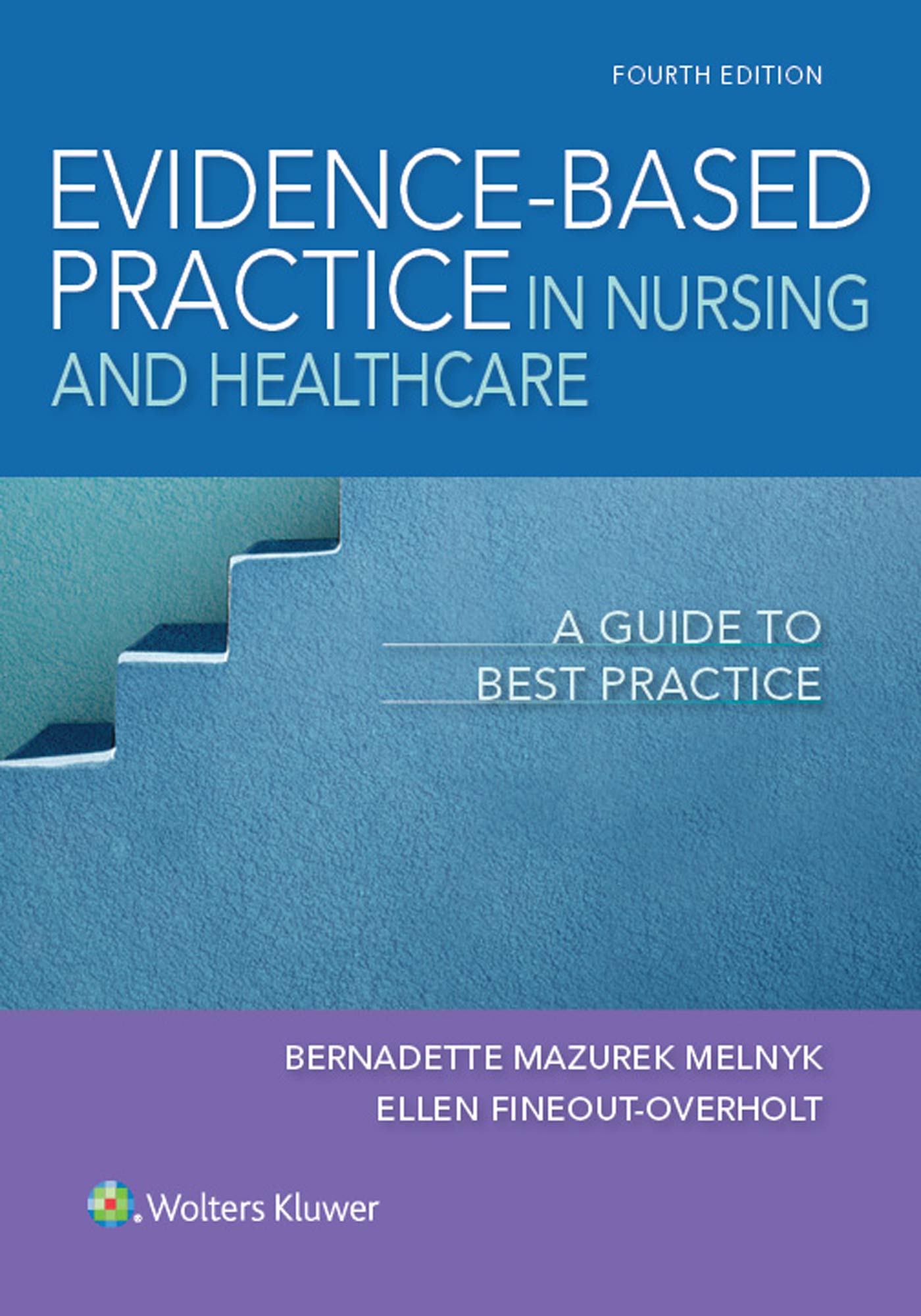 Evidence-Based Practice in Nursing & Healthcare: A Guide to Best Practice Medicine