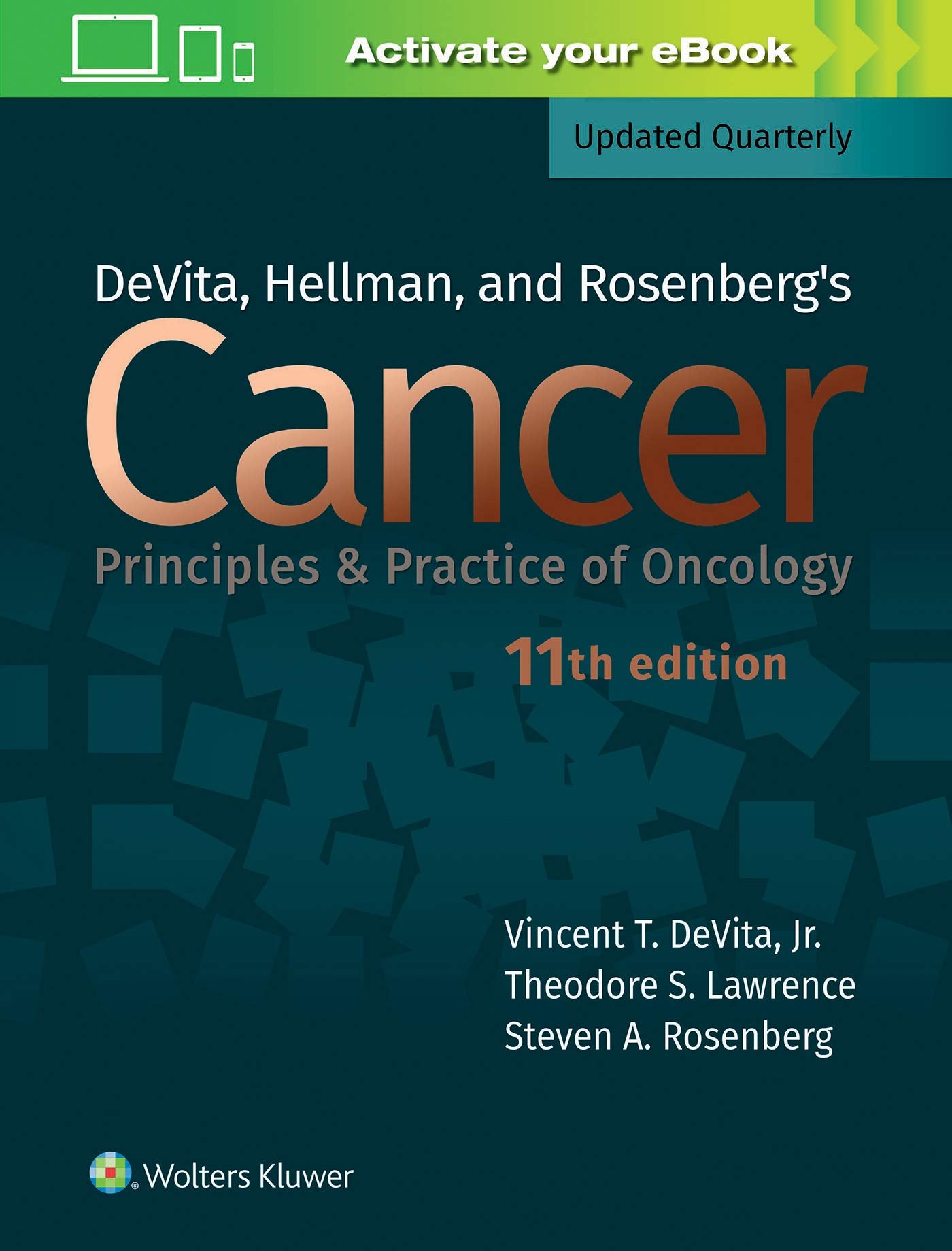 Devita, Hellman, and Rosenberg's Cancer: Principles & Practice of Oncology (Cancer Principles and Practice of Oncology) Medicine
