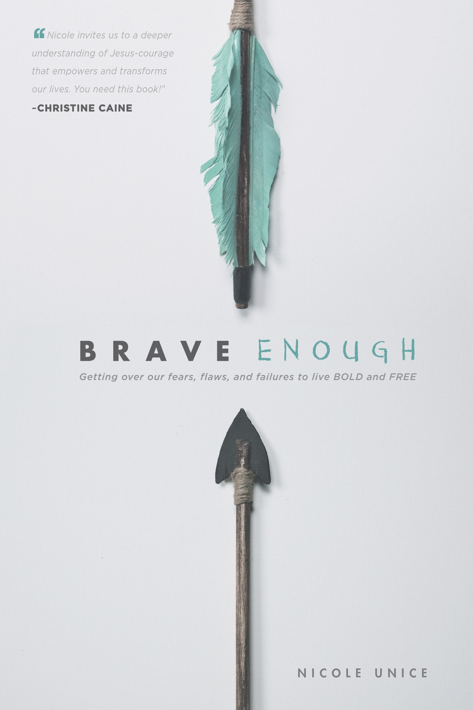 Brave Enough: Getting over our fears, flaws, and failures to live Bold and Free Business, Finance & Career