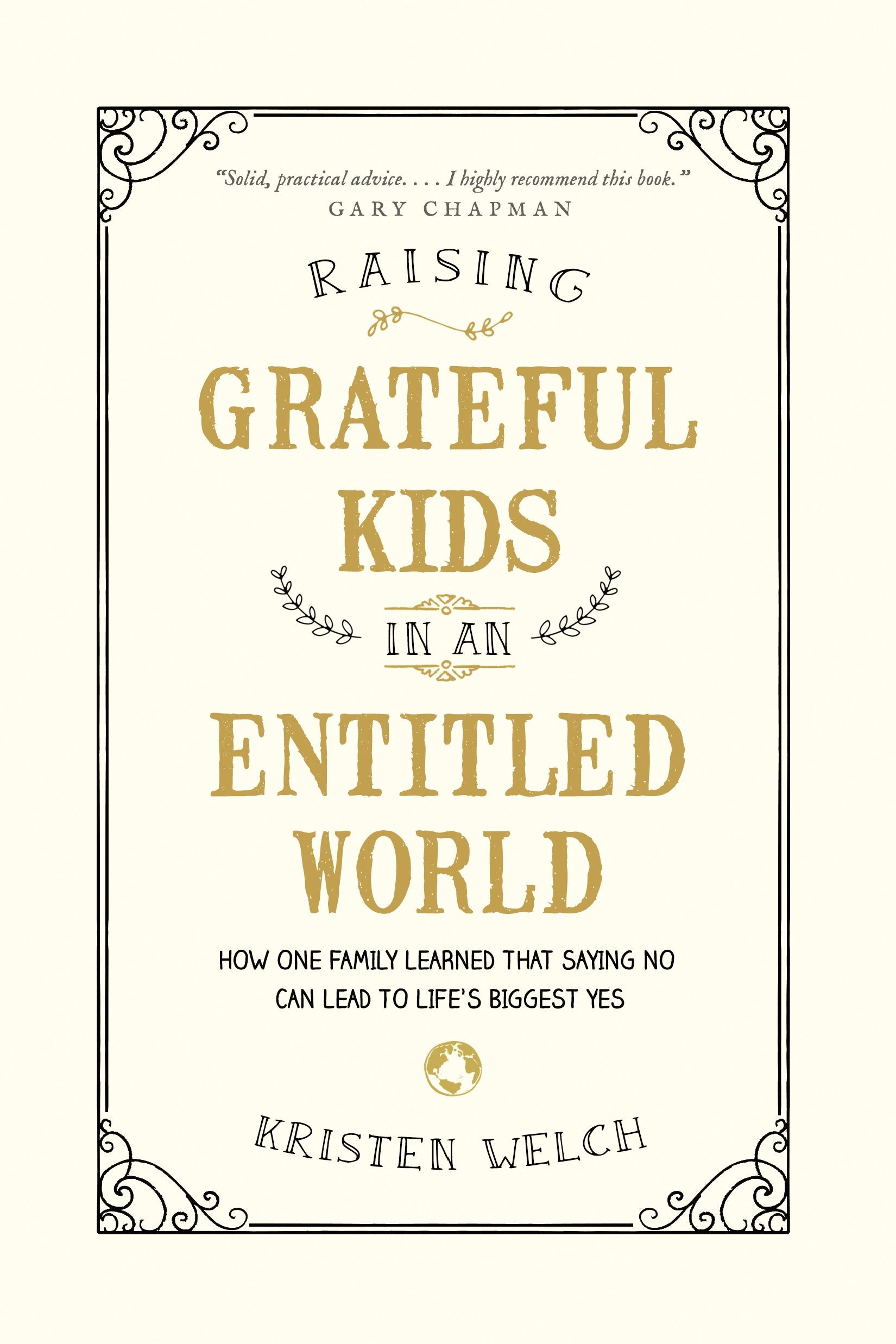Raising Grateful Kids in an Entitled World: How One Family Learned That Saying No Can Lead to Life's Biggest Yes Parents & Children