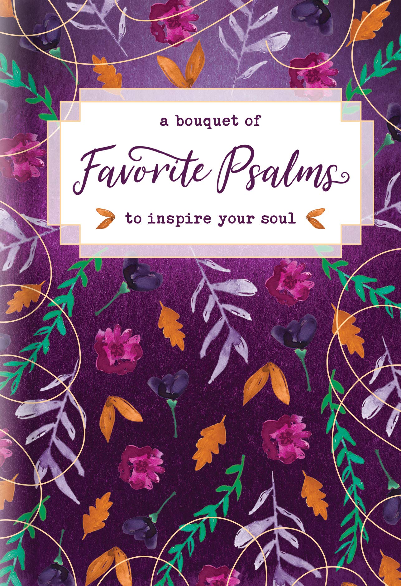 A Bouquet of Favorite Psalms to Inspire Your Soul Film, Art & Culture