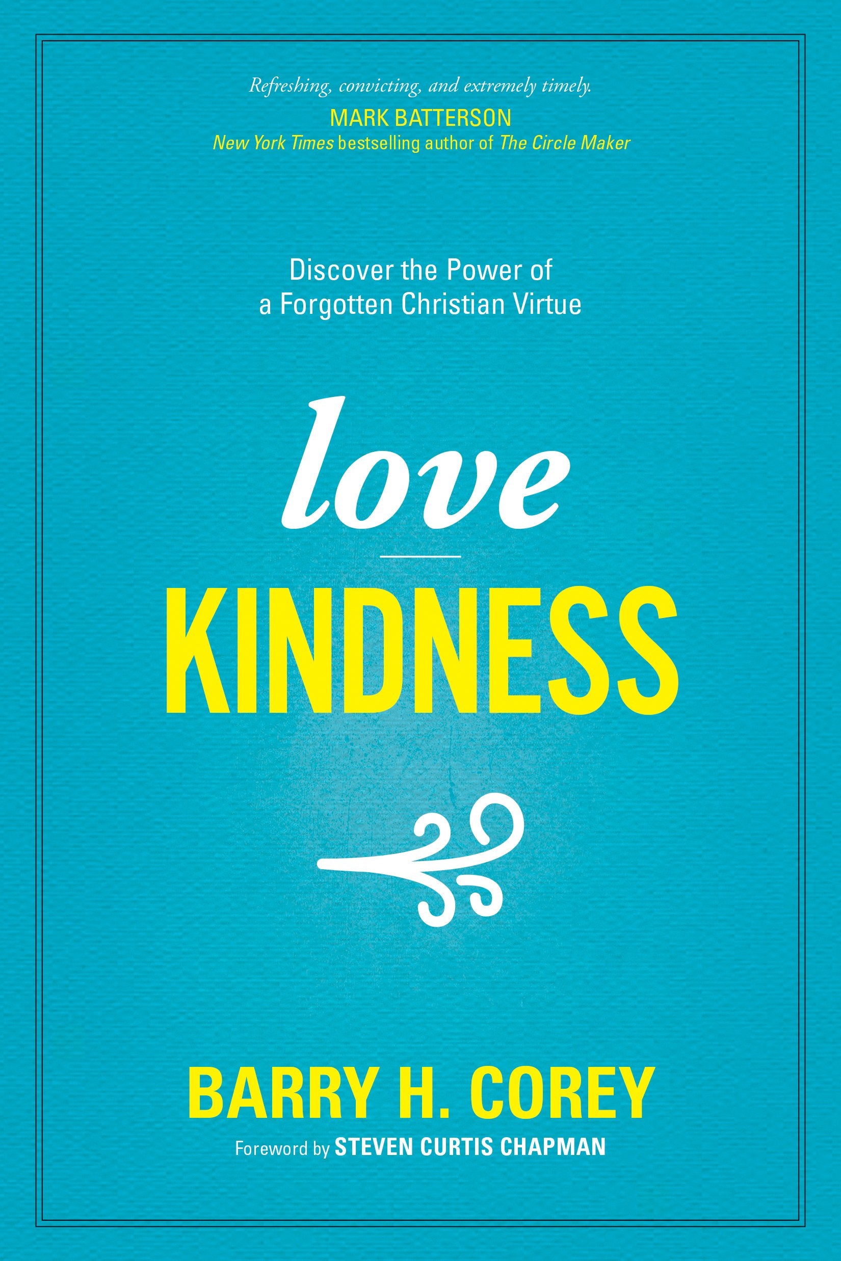 Love Kindness: Discover the Power of a Forgotten Christian Virtue Social Sciences