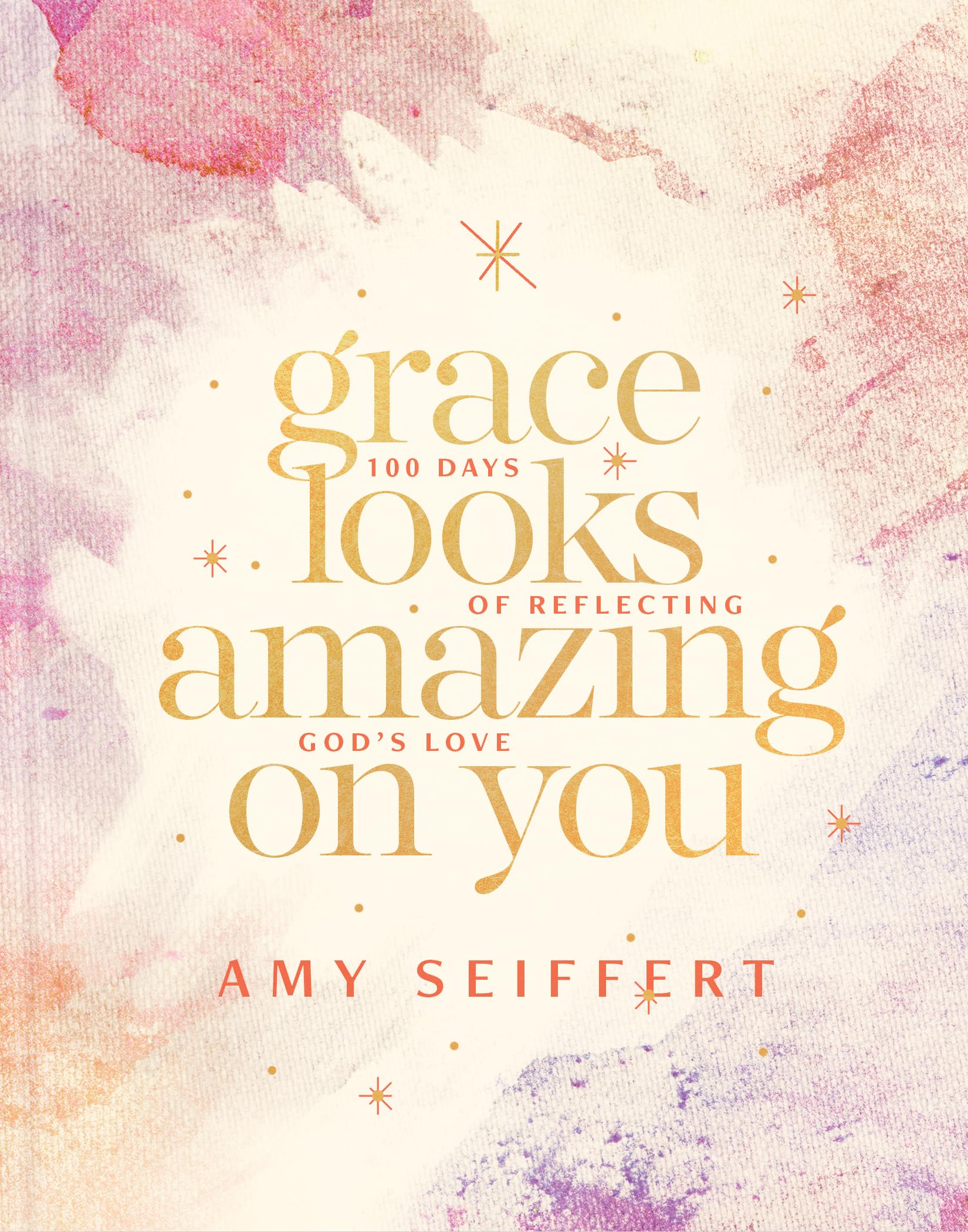 Grace Looks Amazing on You: 100 Days of Reflecting God's Love Film, Art & Culture