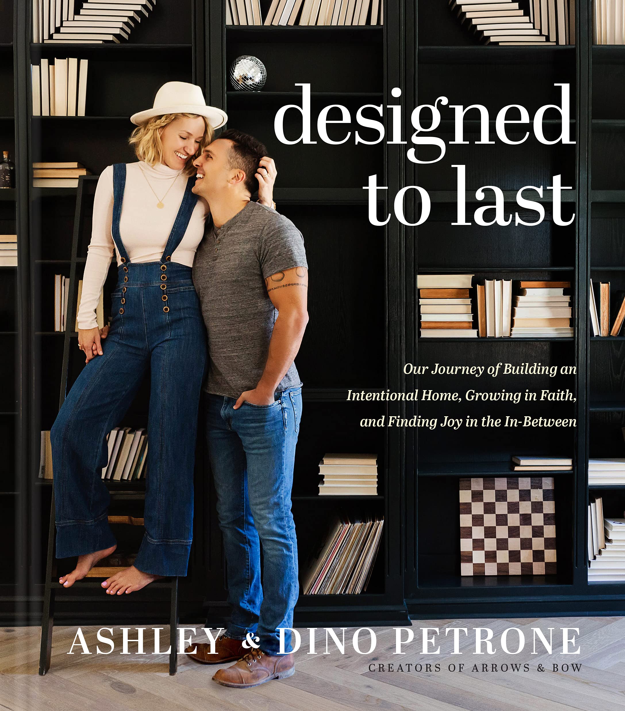 Designed to Last: Our Journey of Building an Intentional Home, Growing in Faith, and Finding Joy in the In-between book