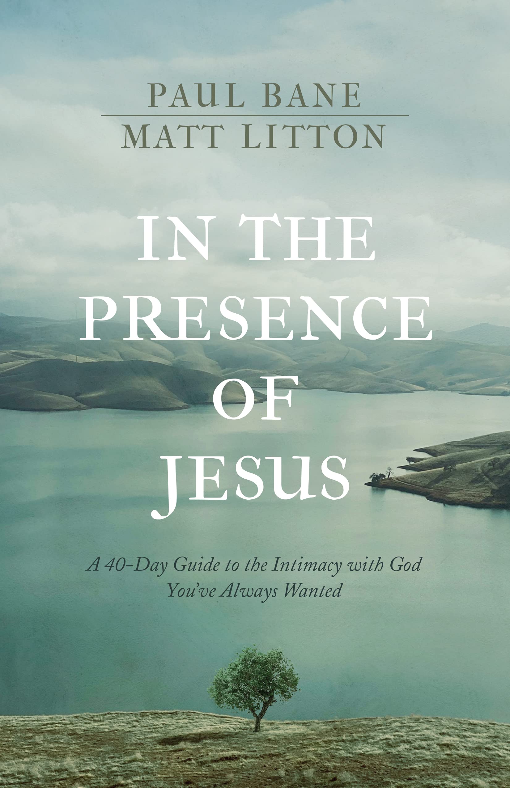 In the Presence of Jesus: A 40-Day Guide to the Intimacy With God You've Always Wanted book