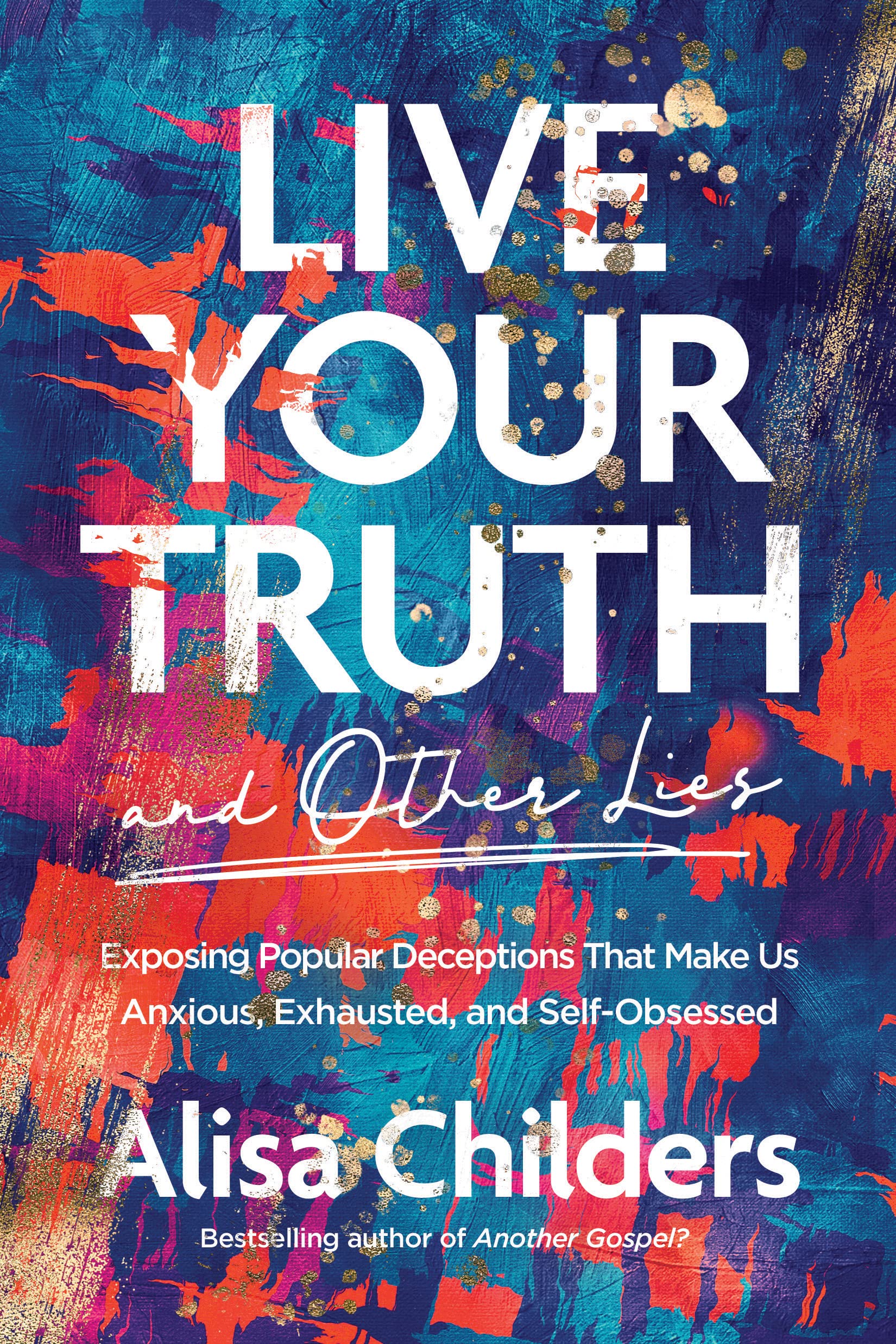 Live Your Truth and Other Lies Religion & Esotericism
