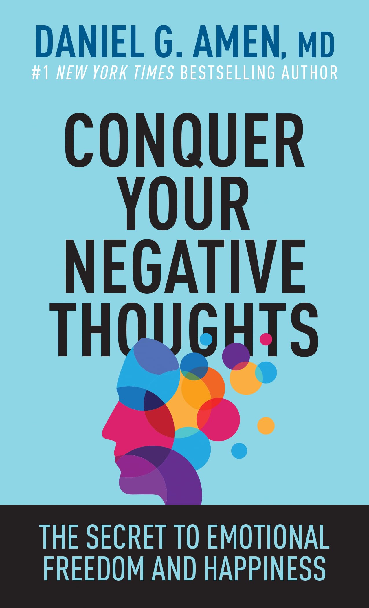 Conquer Your Negative Thoughts: The Secret to Emotional Freedom and Happiness Medicine