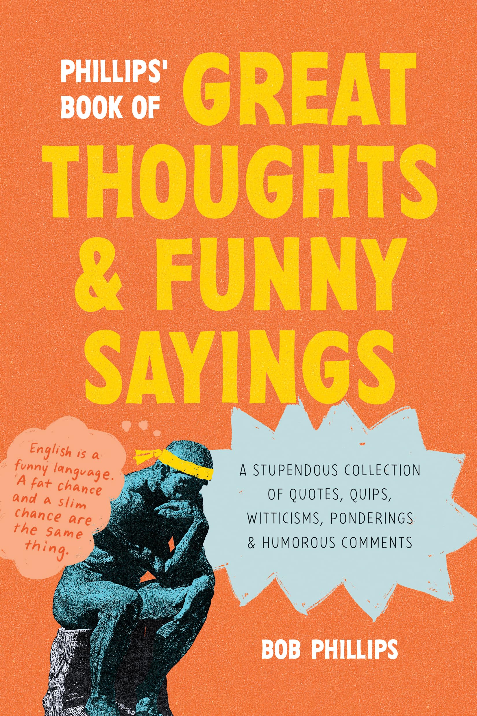 Phillips' Book of Great Thoughts and Funny Sayings Leisure, Home & Garden