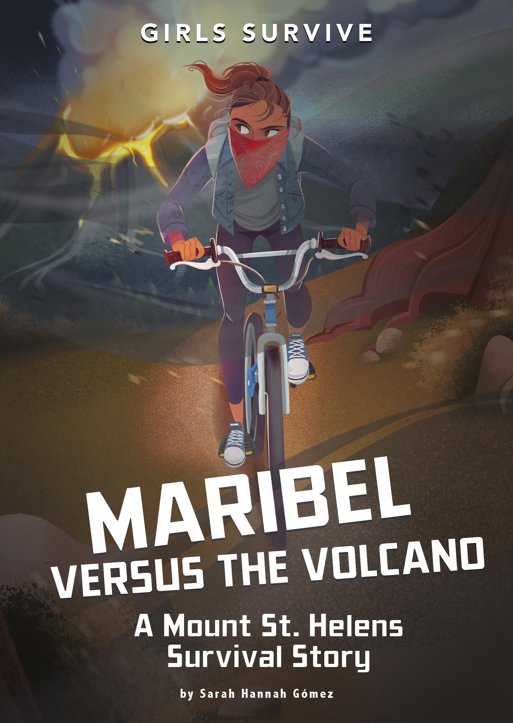 Maribel Versus the Volcano: A Mount St. Helens Survival Story (Girls Survive) Non-fiction
