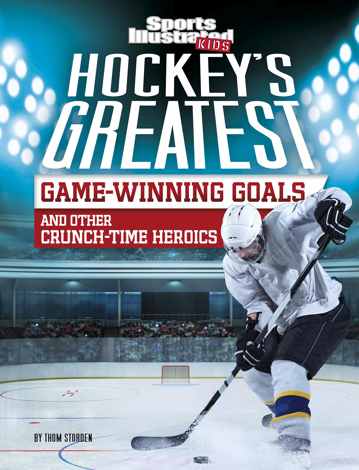 Hockey's Greatest Game-Winning Goals and Other Crunch-Time Heroics Health, Nutrition & Fitness
