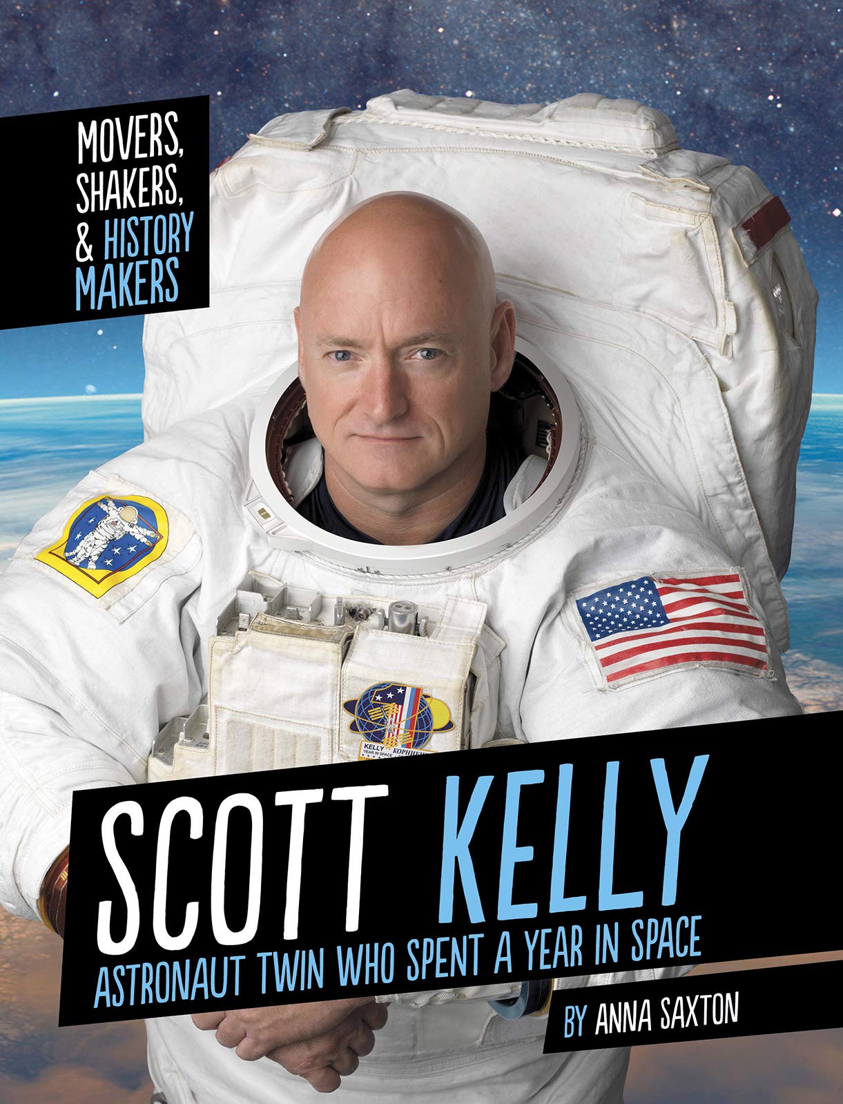 Scott Kelly: Astronaut Twin Who Spent a Year in Space (Movers, Shakers, & History Makers) Non-fiction