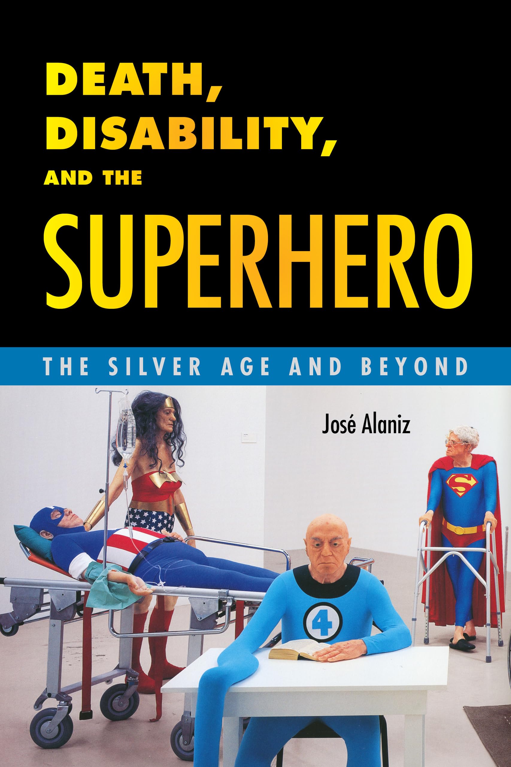 Death, Disability, and the Superhero: The Silver Age and Beyond Social Sciences