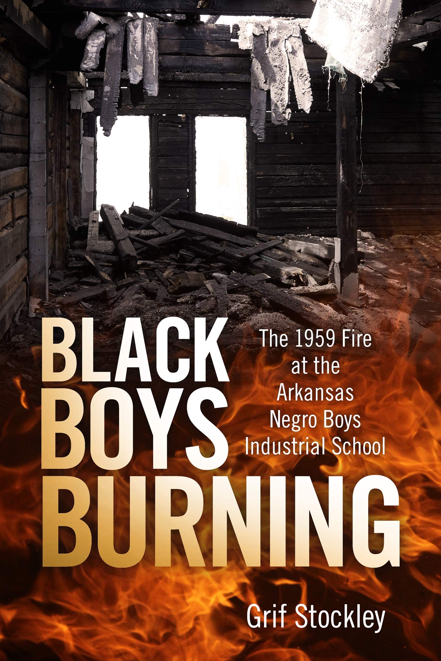 Black Boys Burning: The 1959 Fire at the Arkansas Negro Boys Industrial School Law