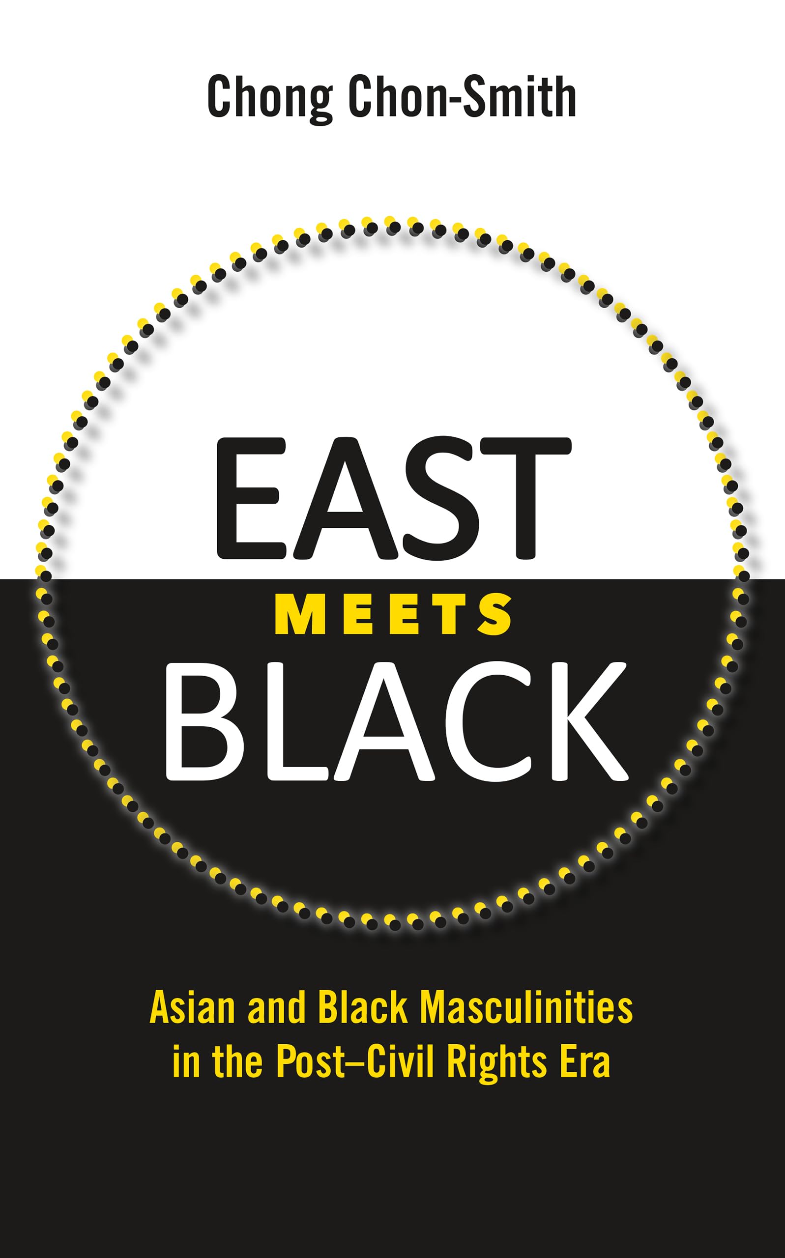 East Meets Black: Asian and Black Masculinities in the Post-Civil Rights Era General education