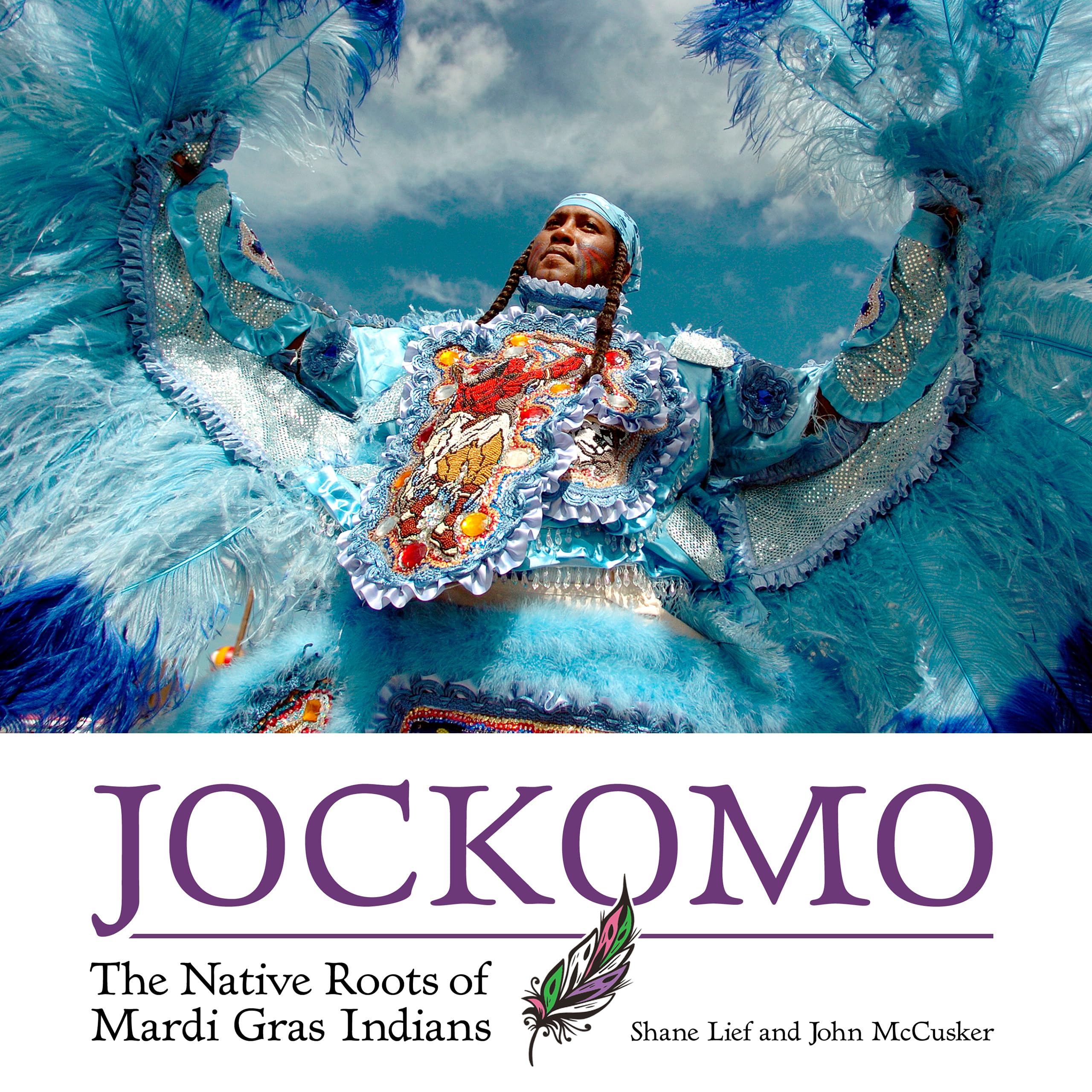 Jockomo: The Native Roots of Mardi Gras Indians Books